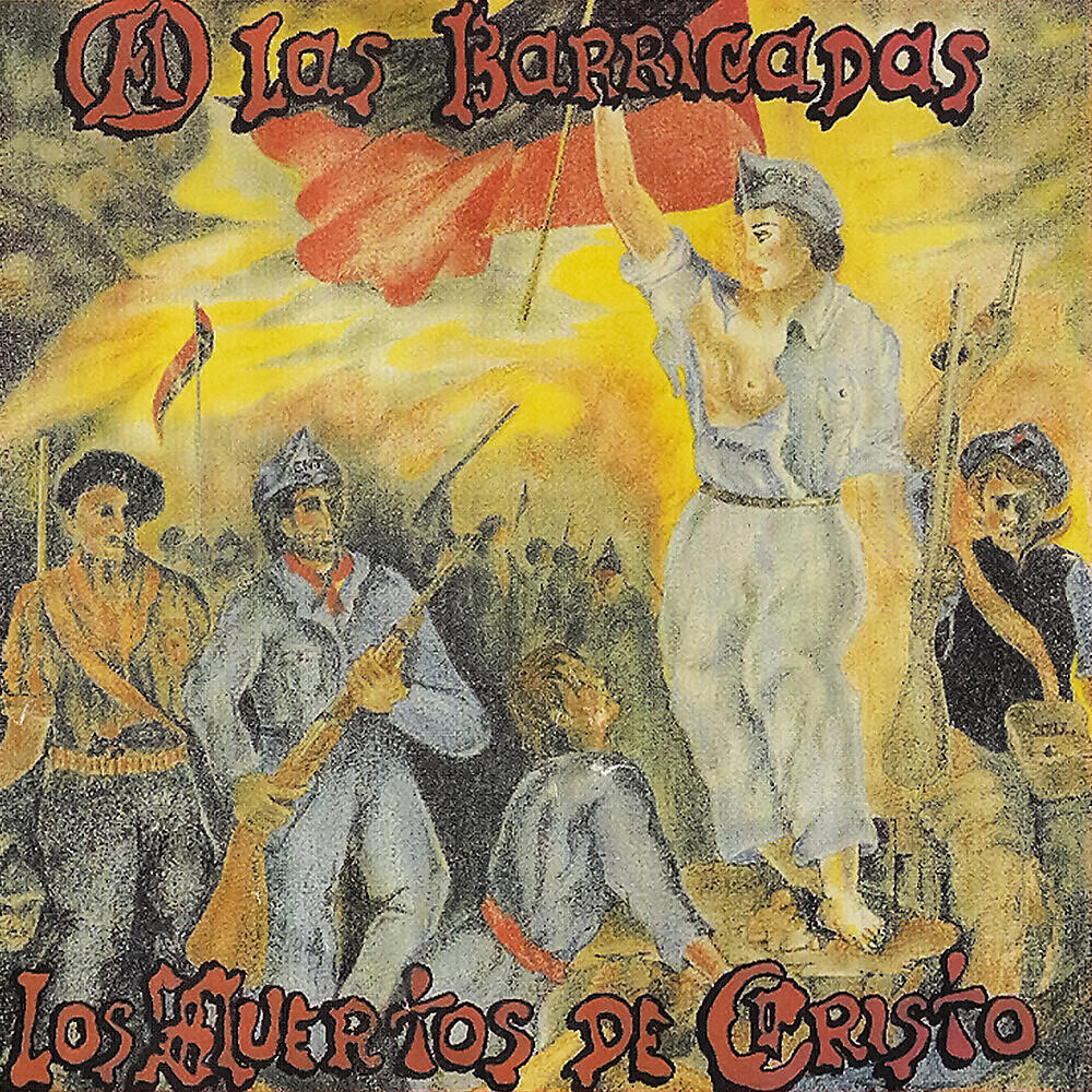 Los Muertos de Cristo - A las Barricadas