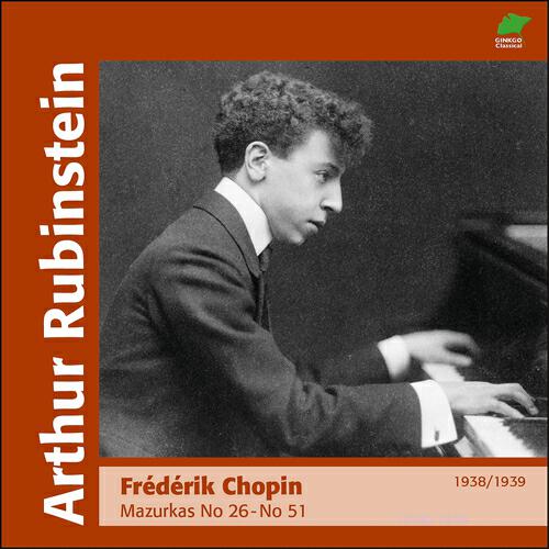 Arthur Rubinstein - Mazurka, Op. 56 : No. 1, in B Major 