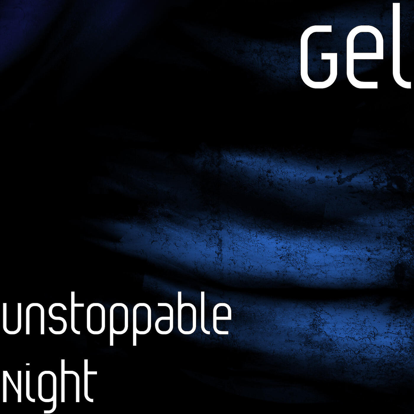 Gel - Unstoppable Night