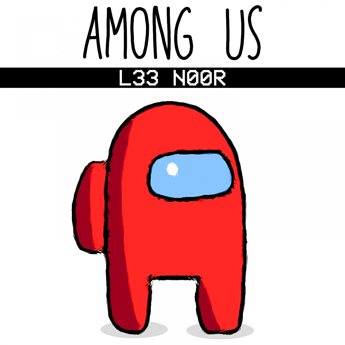 L33 N00R - Among Us