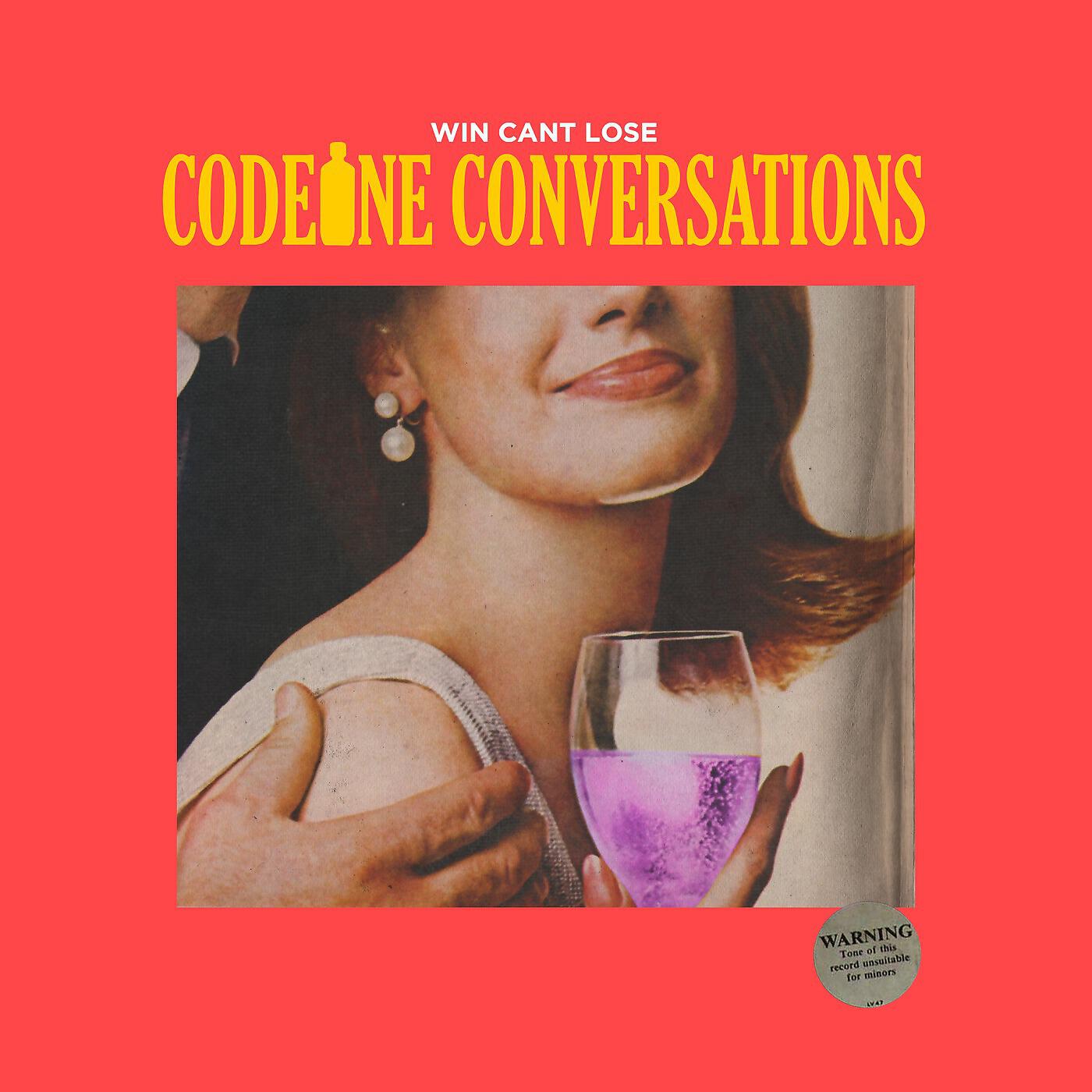 Win Cant Lose - Codeine Conversations
