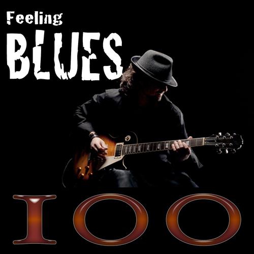 Постер альбома Feeling Blues (The 100 Most Famous Blues Standards)
