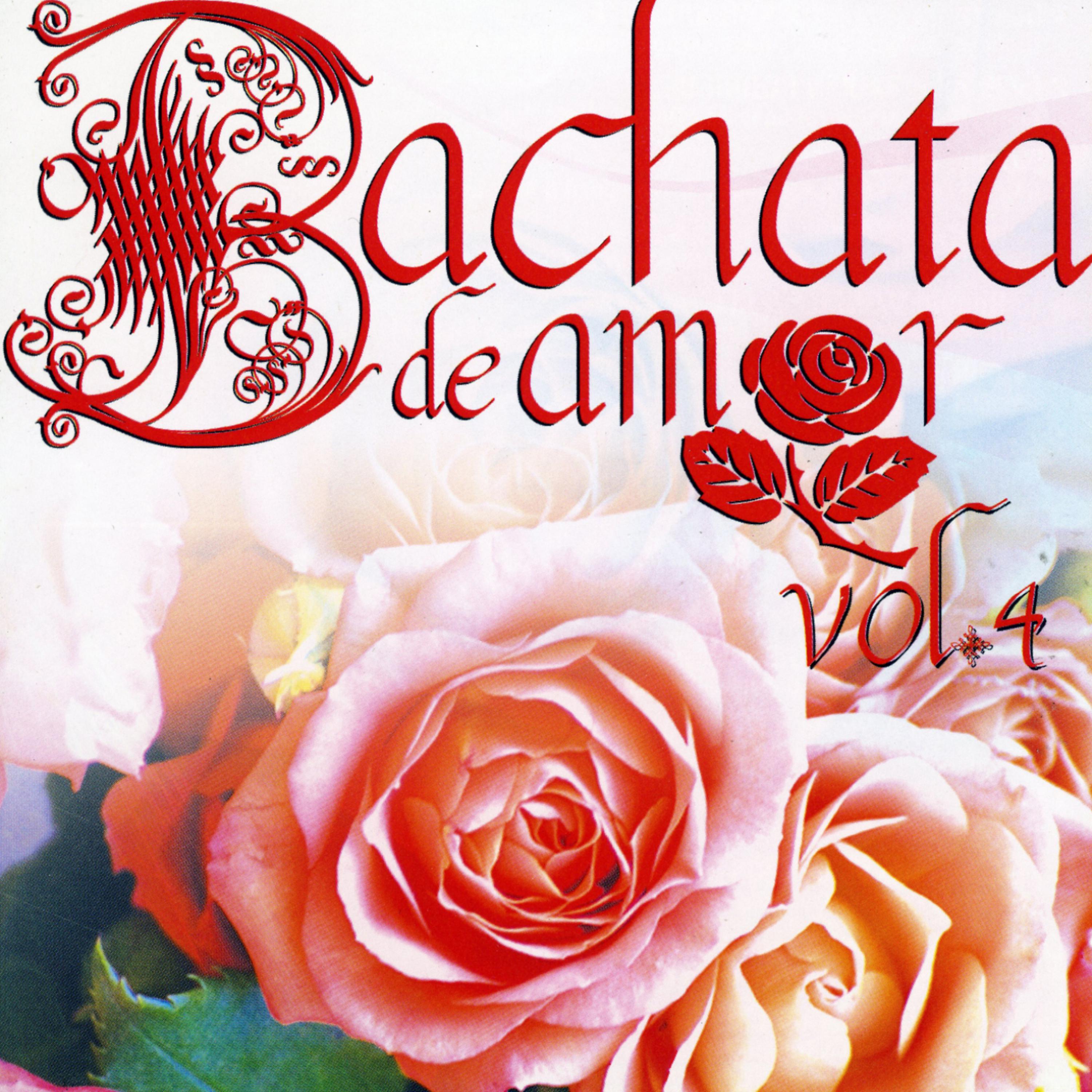 Постер альбома Bachata De Amor Vol. 4