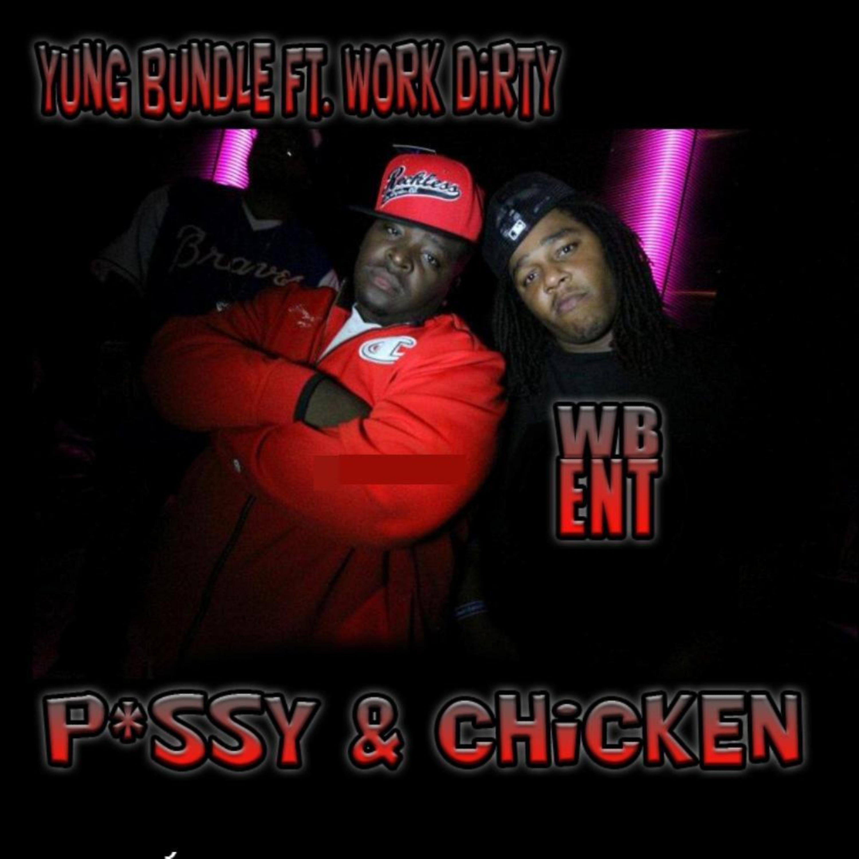 Work Dirty - P*ssy & Chicken (feat. Work Dirty)