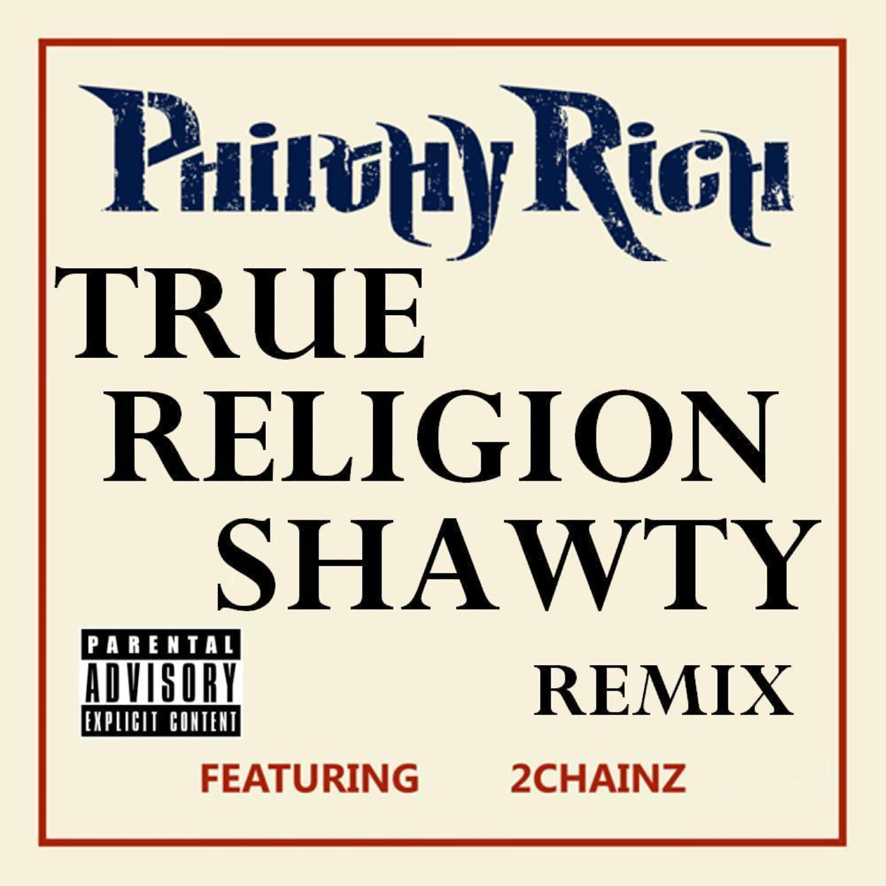 Philthy Rich - True Religion Shawty (Remix) [feat. 2 Chainz aka Tity Boi]