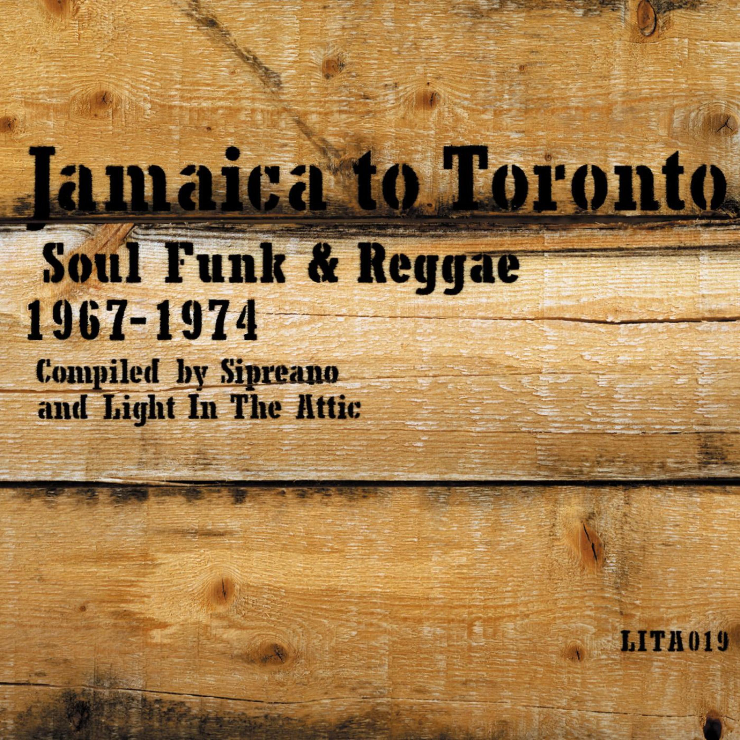 Постер альбома Jamaica To Toronto: Soul Funk & Reggae 1967-1974