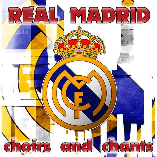 Постер альбома Real Madrid Choirs and Chants