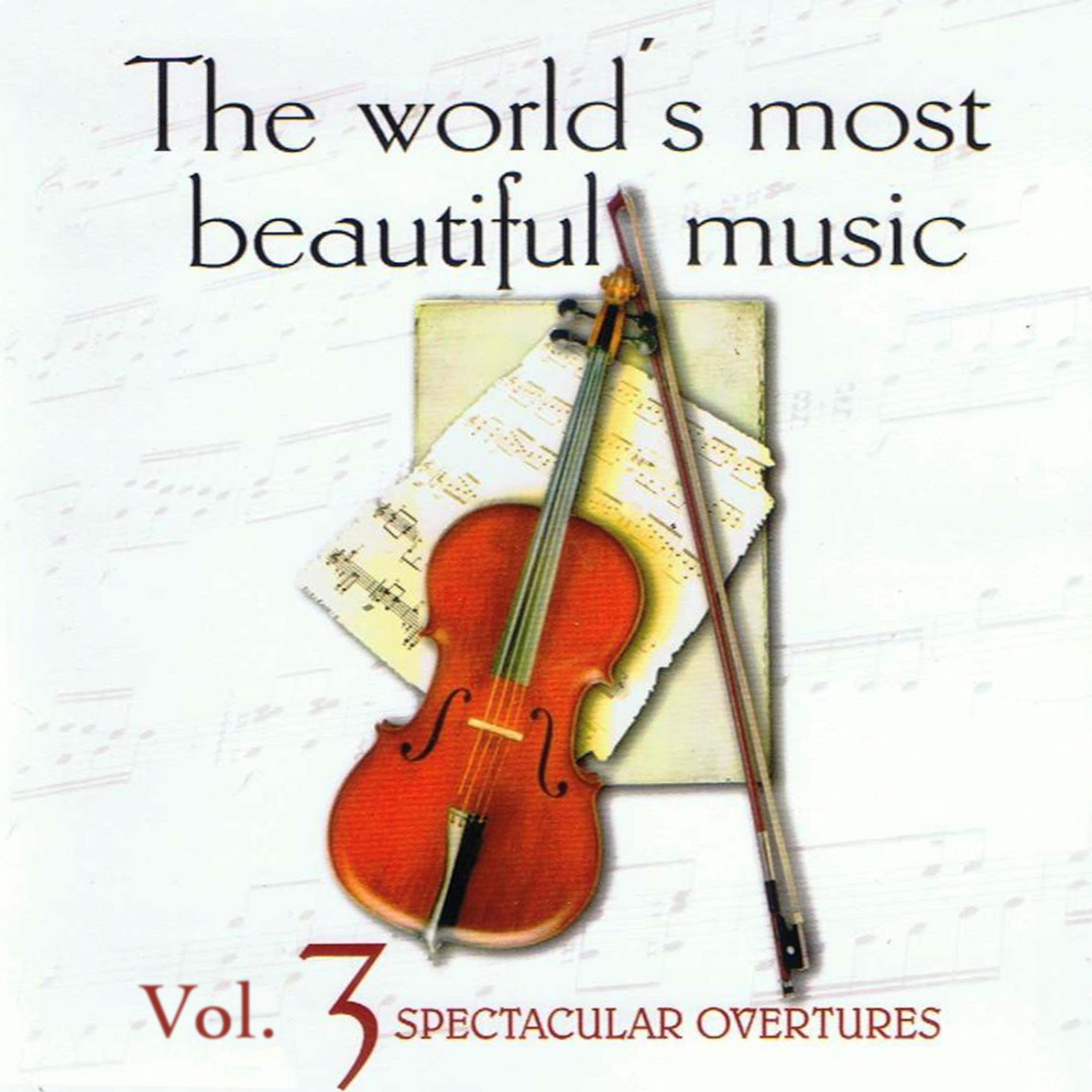 Постер альбома The World's Most Beautiful Music Volume 3: Spectacular Overtures