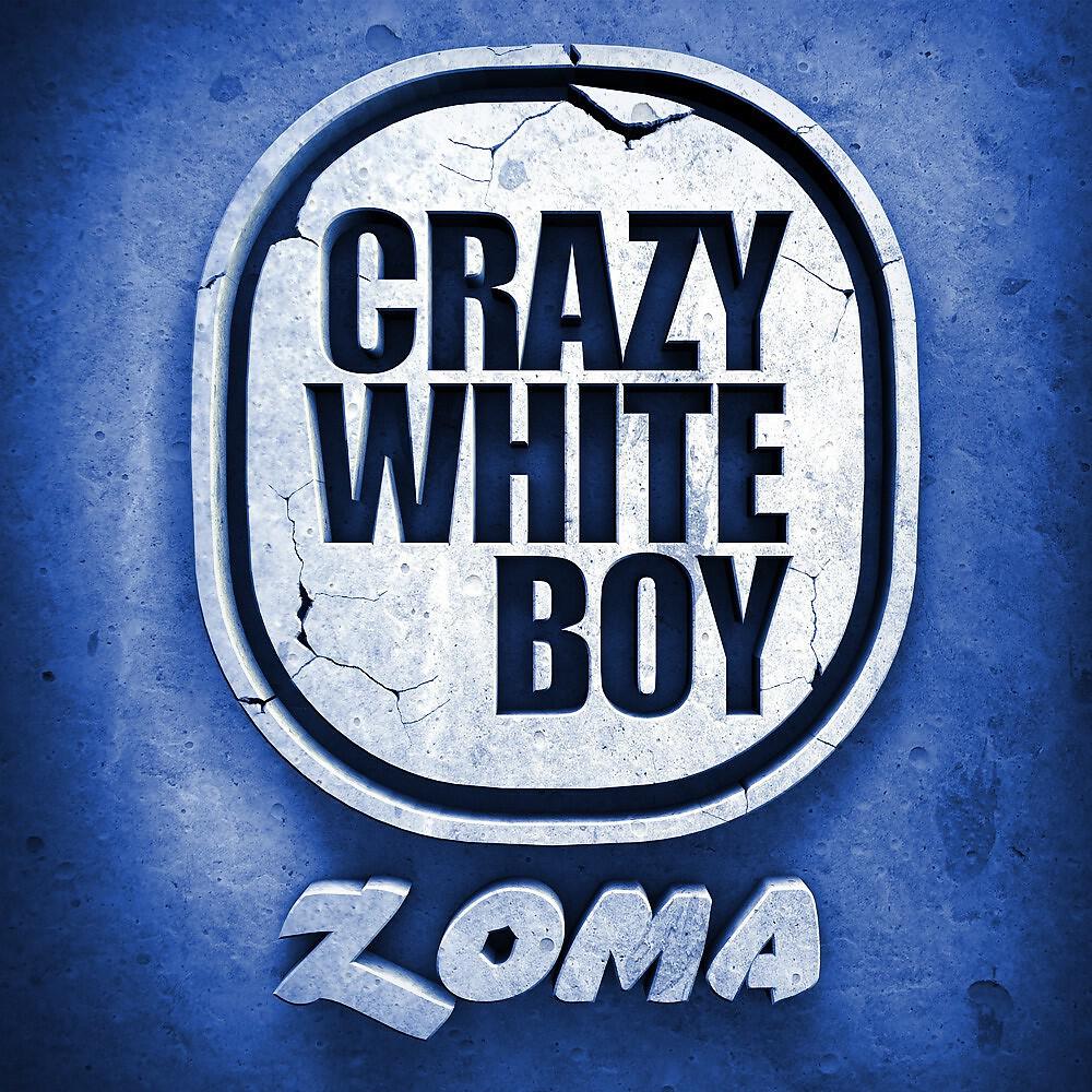 Crazy White Boy - Zoma (Radio Edit)