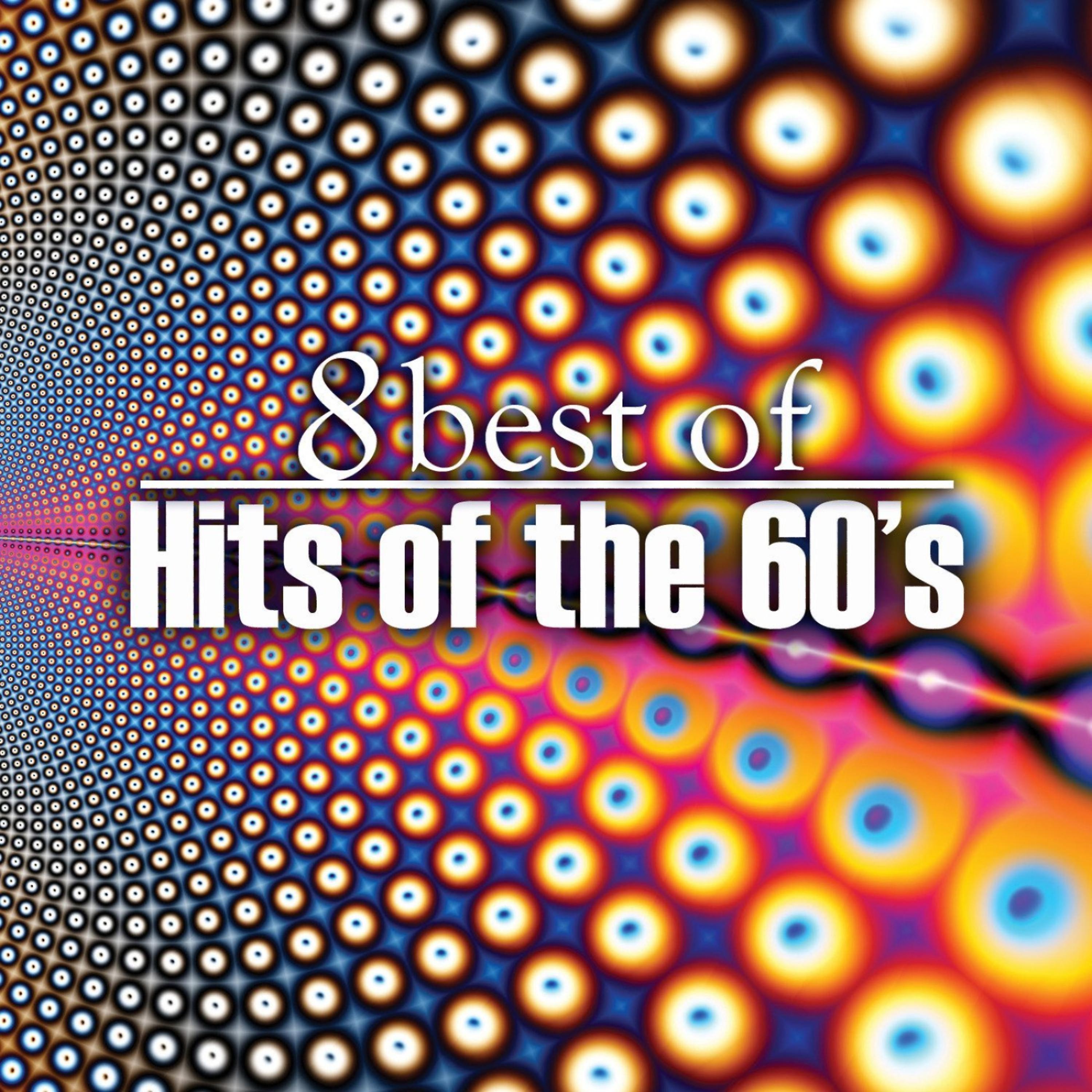 Постер альбома 8 Best of Hits of the 60's