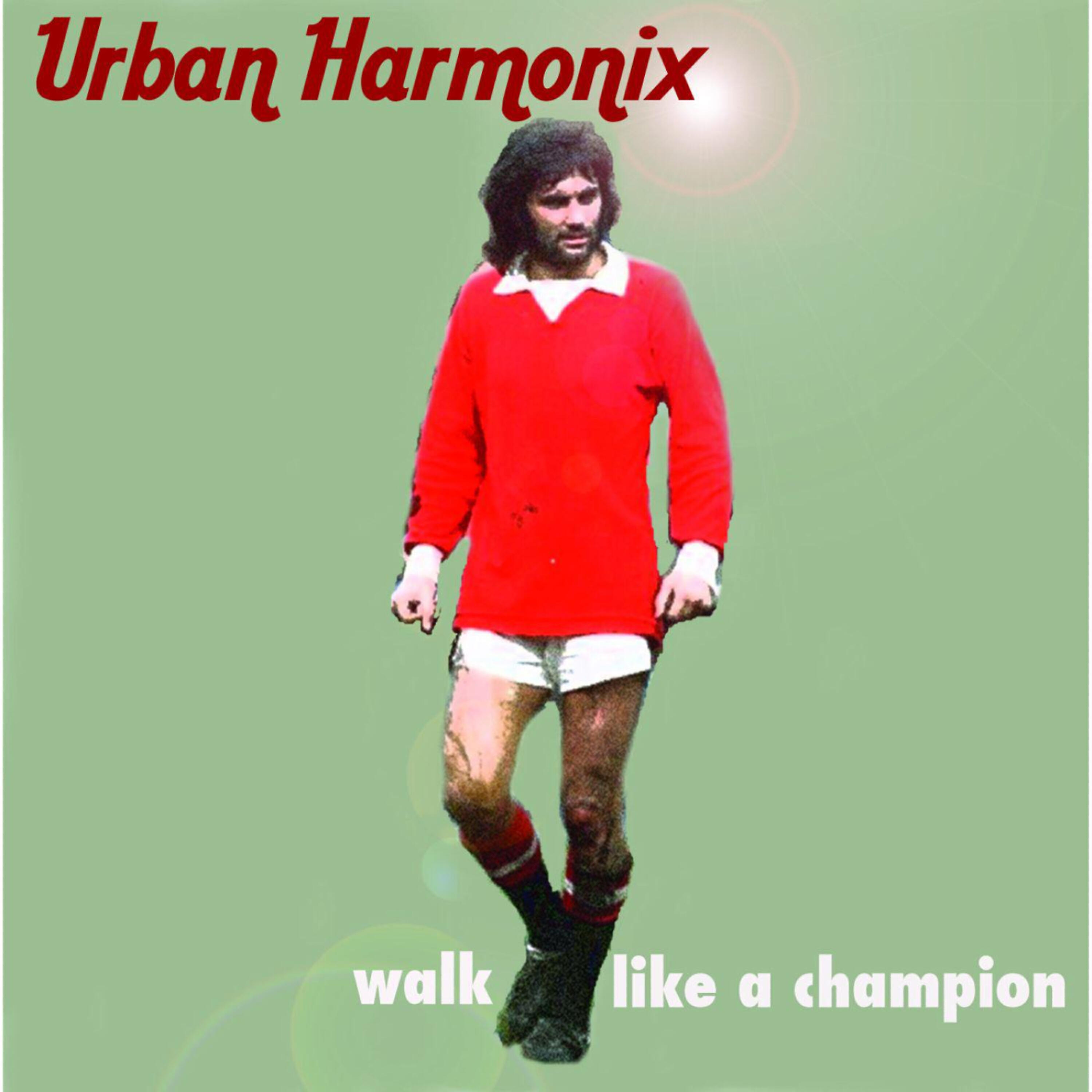 Urban Harmonix - Walk Like a Champion (Dub edit)