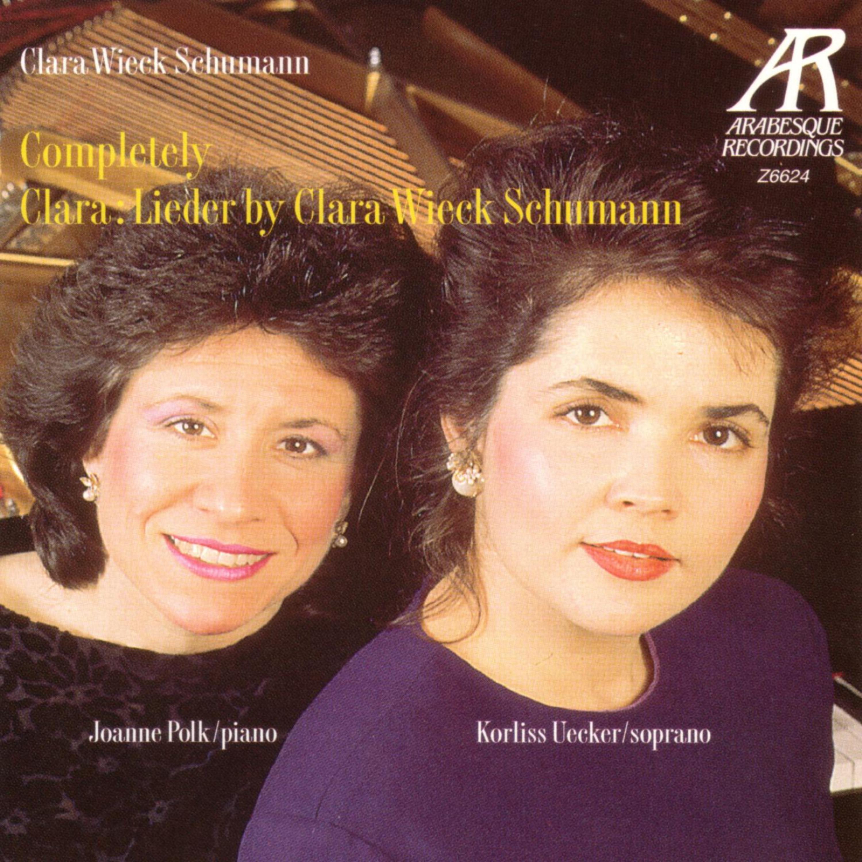 Постер альбома Completely Clara: Lieder By Clara Wieck Schumann