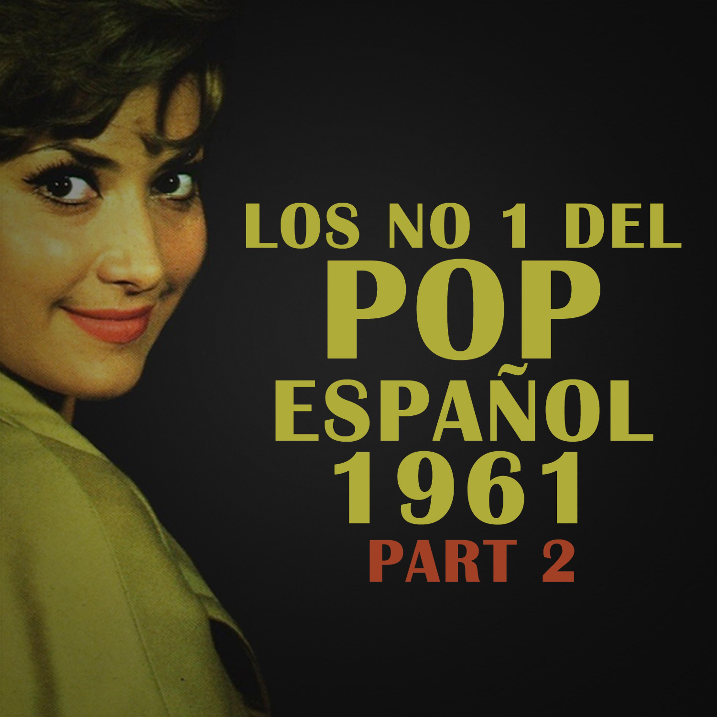 Постер альбома Los No. 1 del Pop Espanol 1961, Pt. 2
