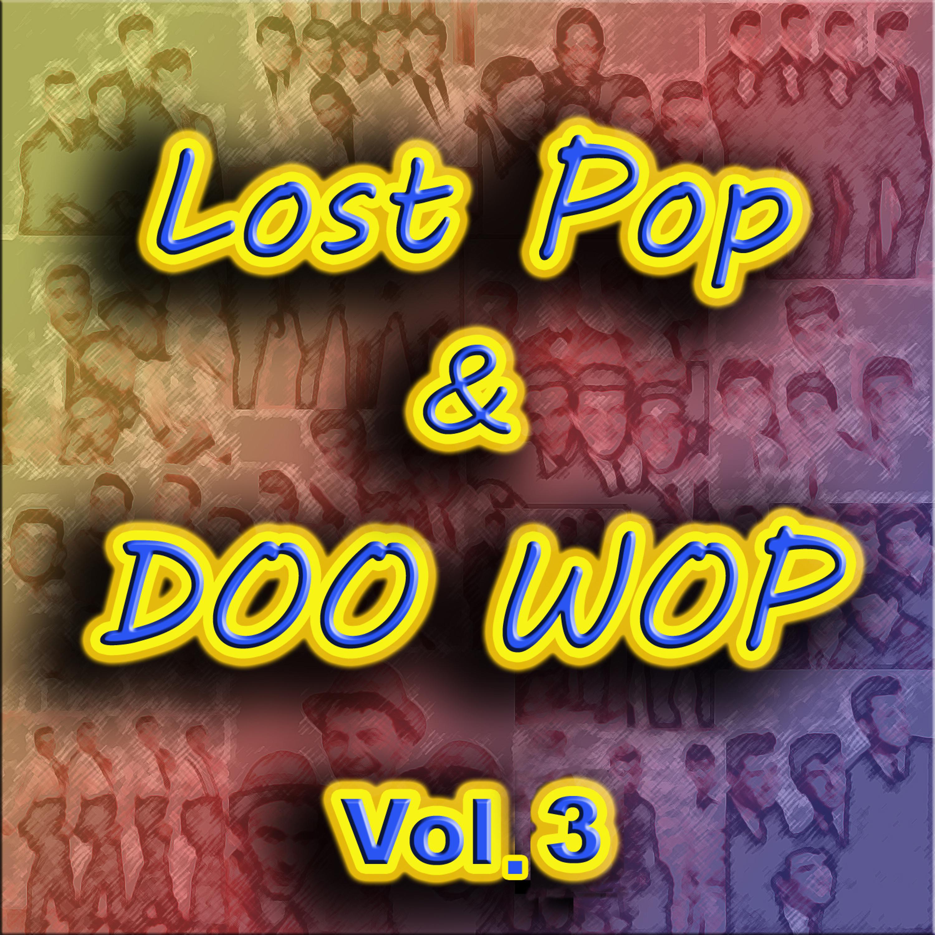 Постер альбома Lost Pop & Doo Wop, Vol. 3