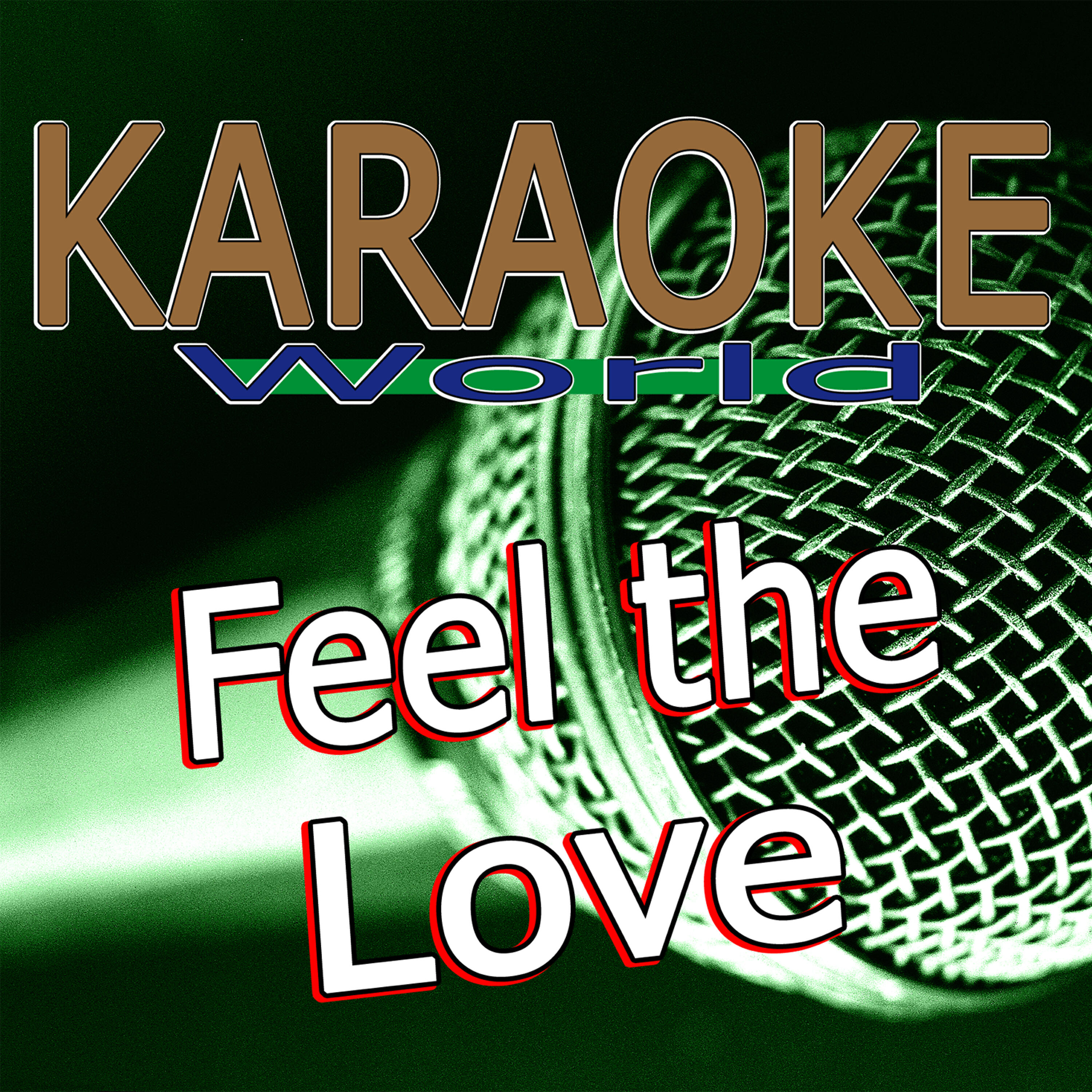 Karaoke World - Feel the Love (Originally Performed By Rudimental) [Karaoke Version]