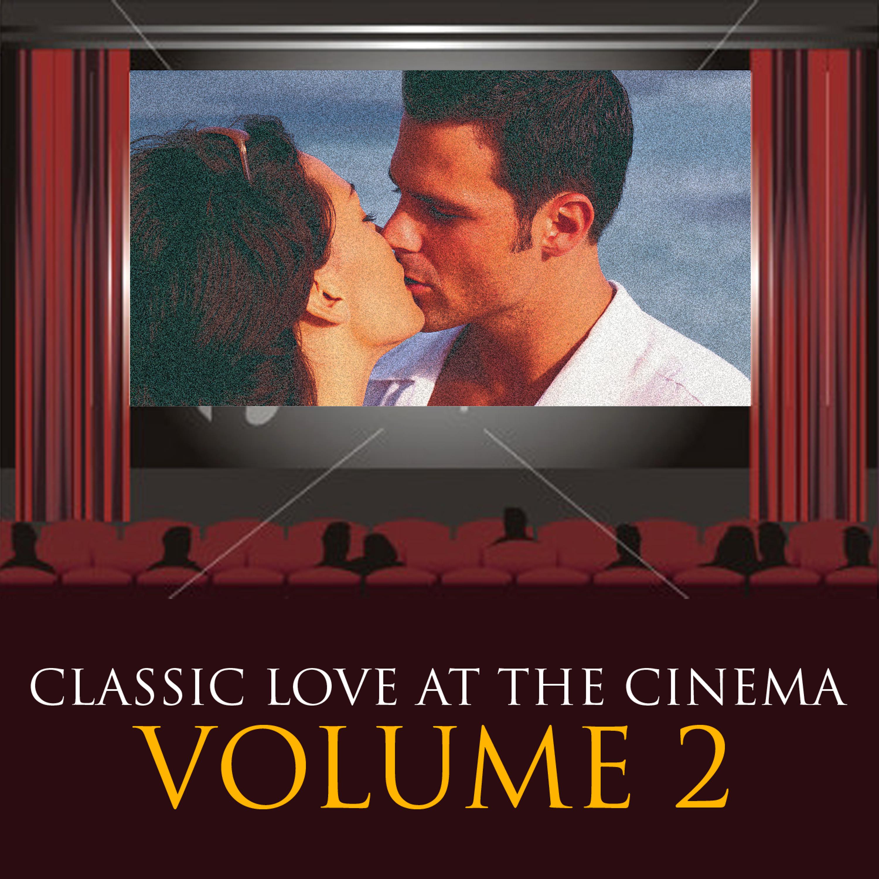 Постер альбома Classical Love At The Cinema Volume 2