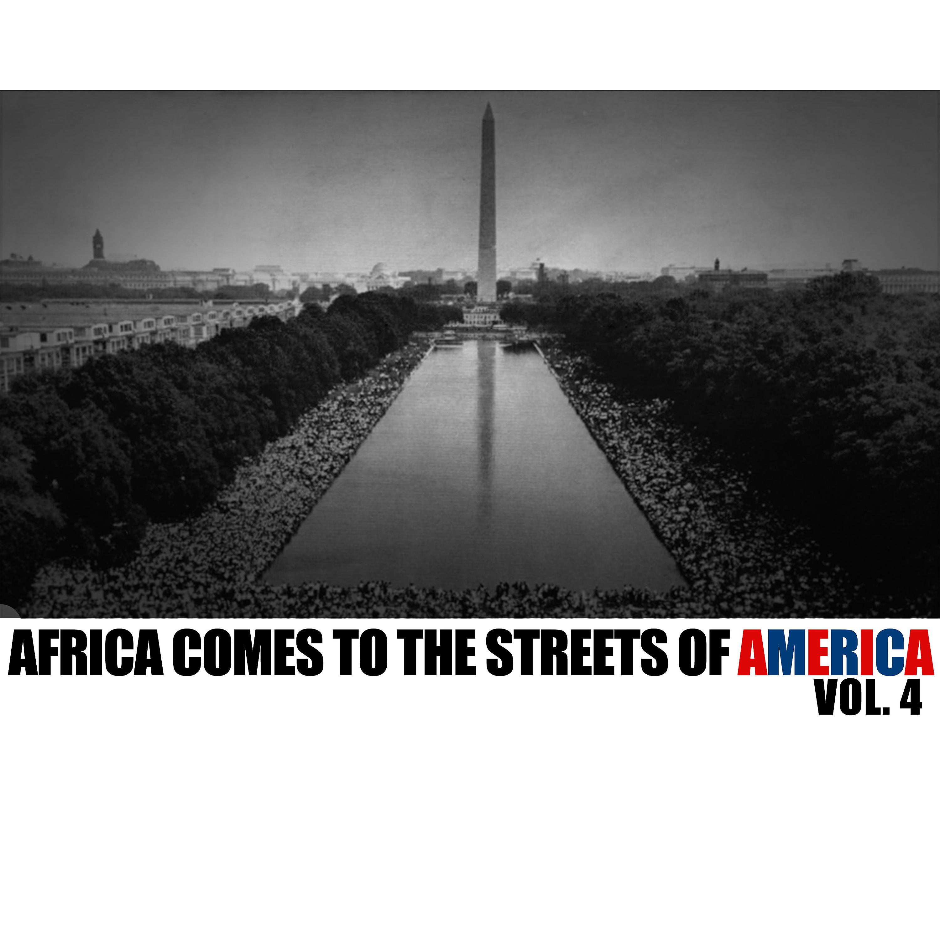 Постер альбома Africa Comes to the Streets of Amerca, Vol. 4