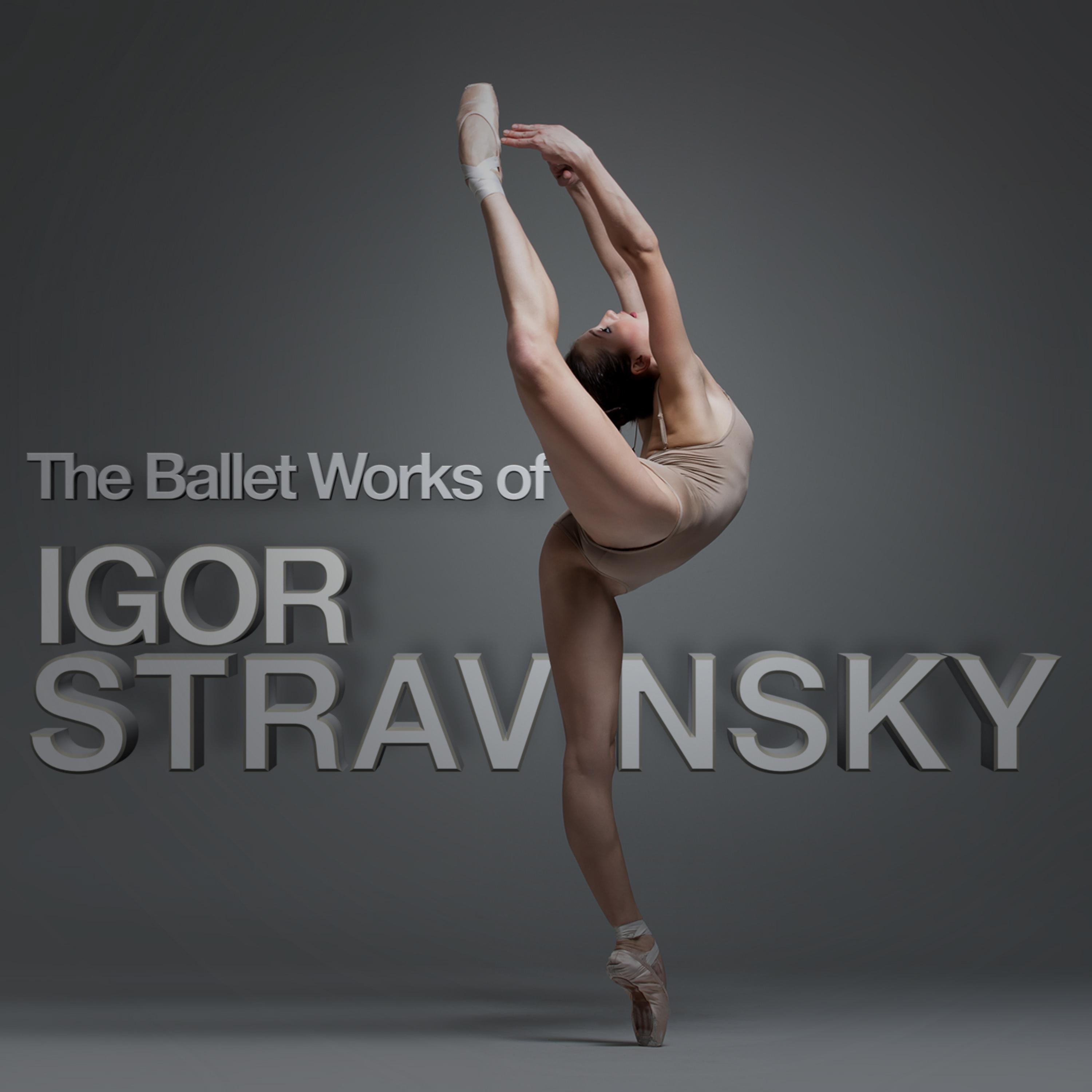 Постер альбома The Ballet Works of Igor Stravinsky