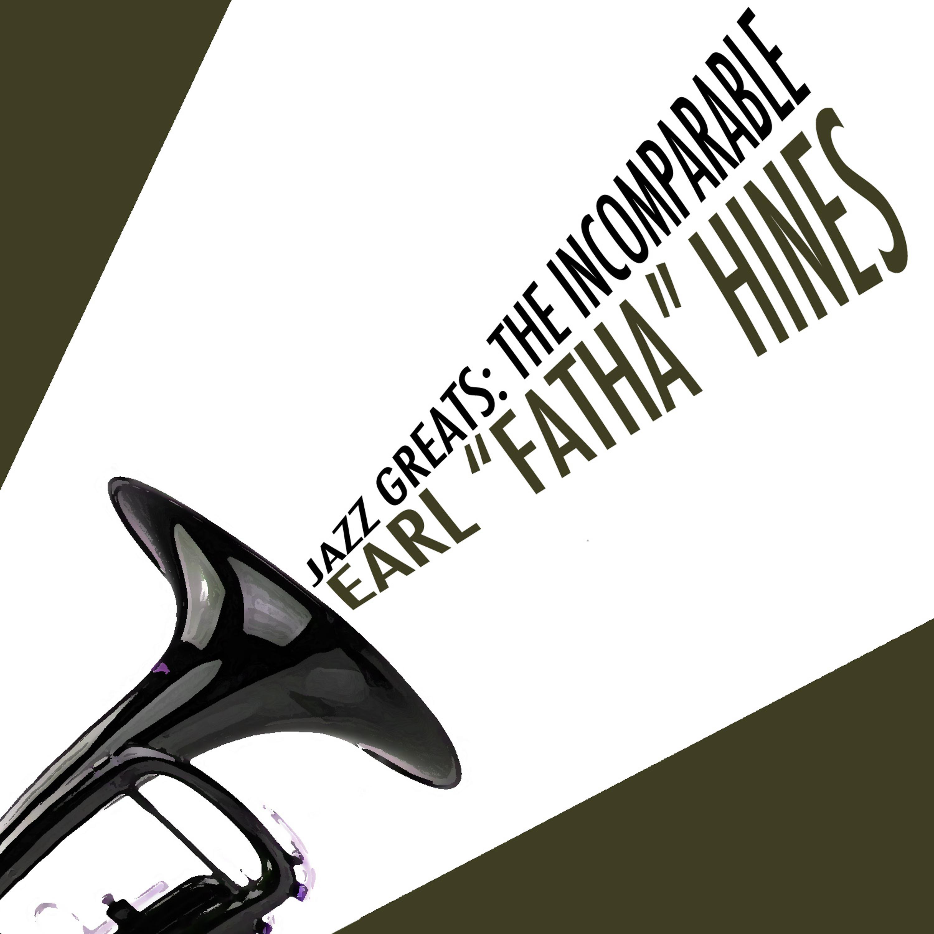 Постер альбома Jazz Greats: The Incomparable Earl "Fatha" Hines