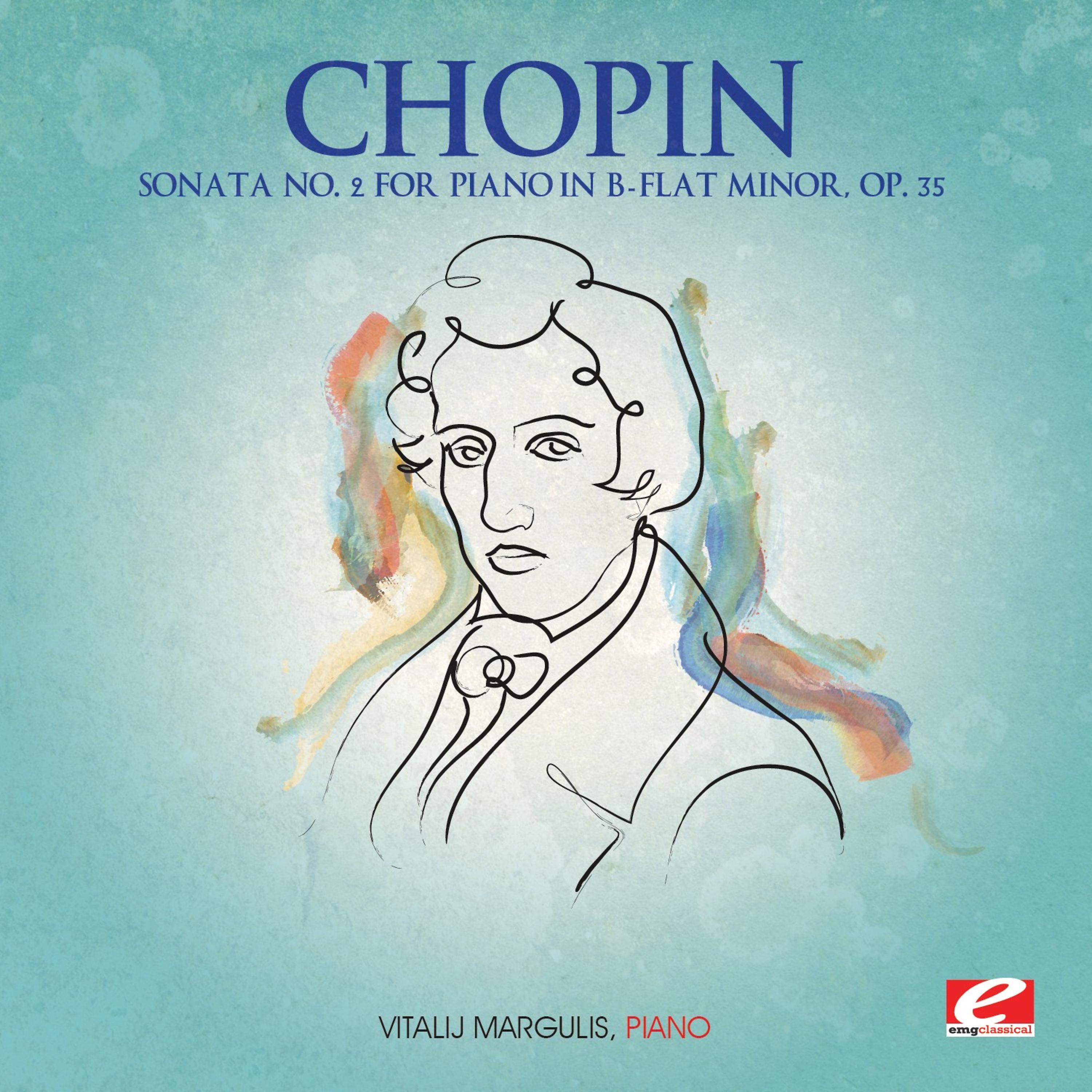Постер альбома Chopin: Sonata No. 2 for Piano in B-Flat Minor, Op. 35 (Digitally Remastered)