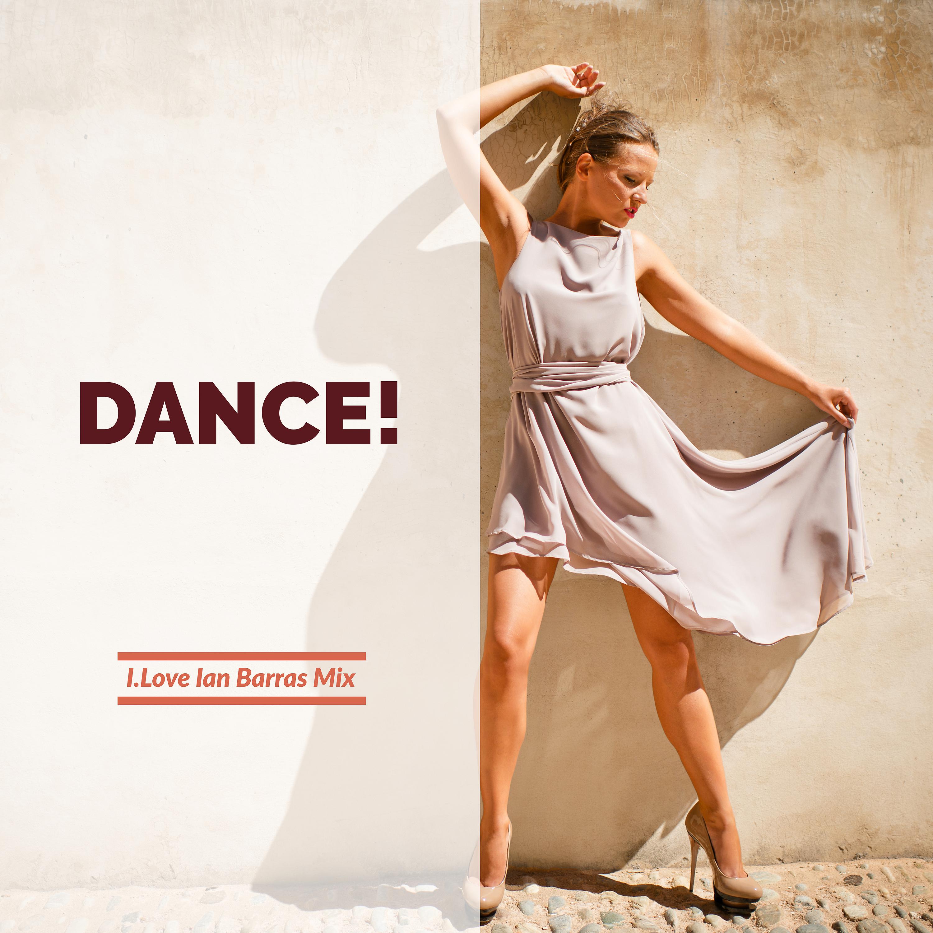 Постер альбома Dance! (Ian Barras Mix)