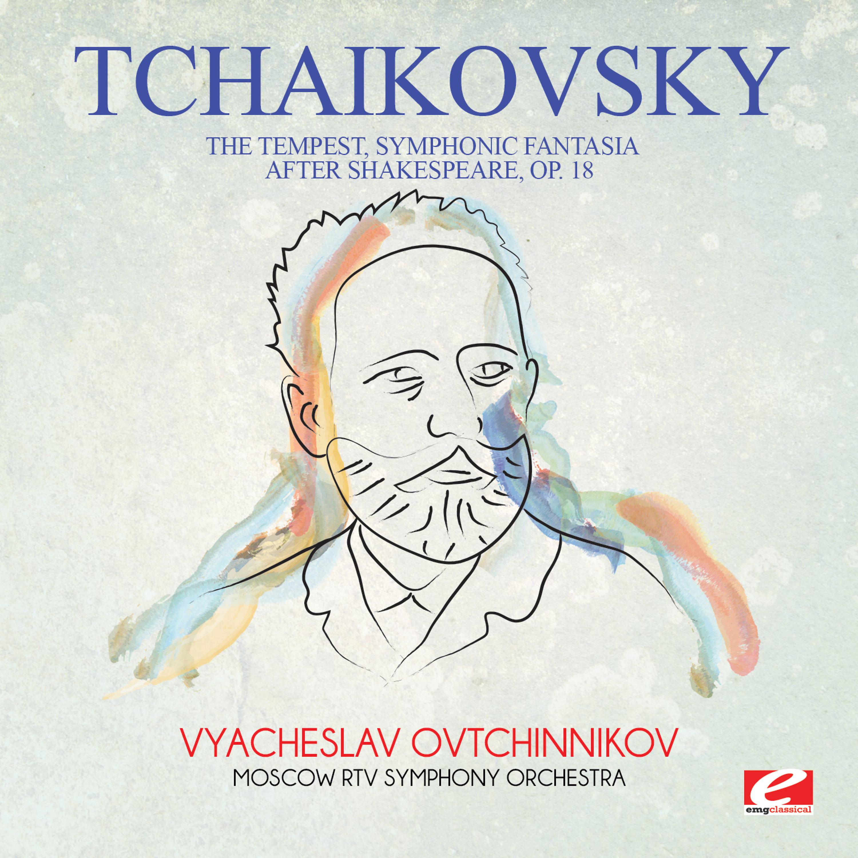Постер альбома Tchaikovsky: The Tempest, Symphonic Fantasia After Shakespeare, Op. 18 (Digitally Remastered)