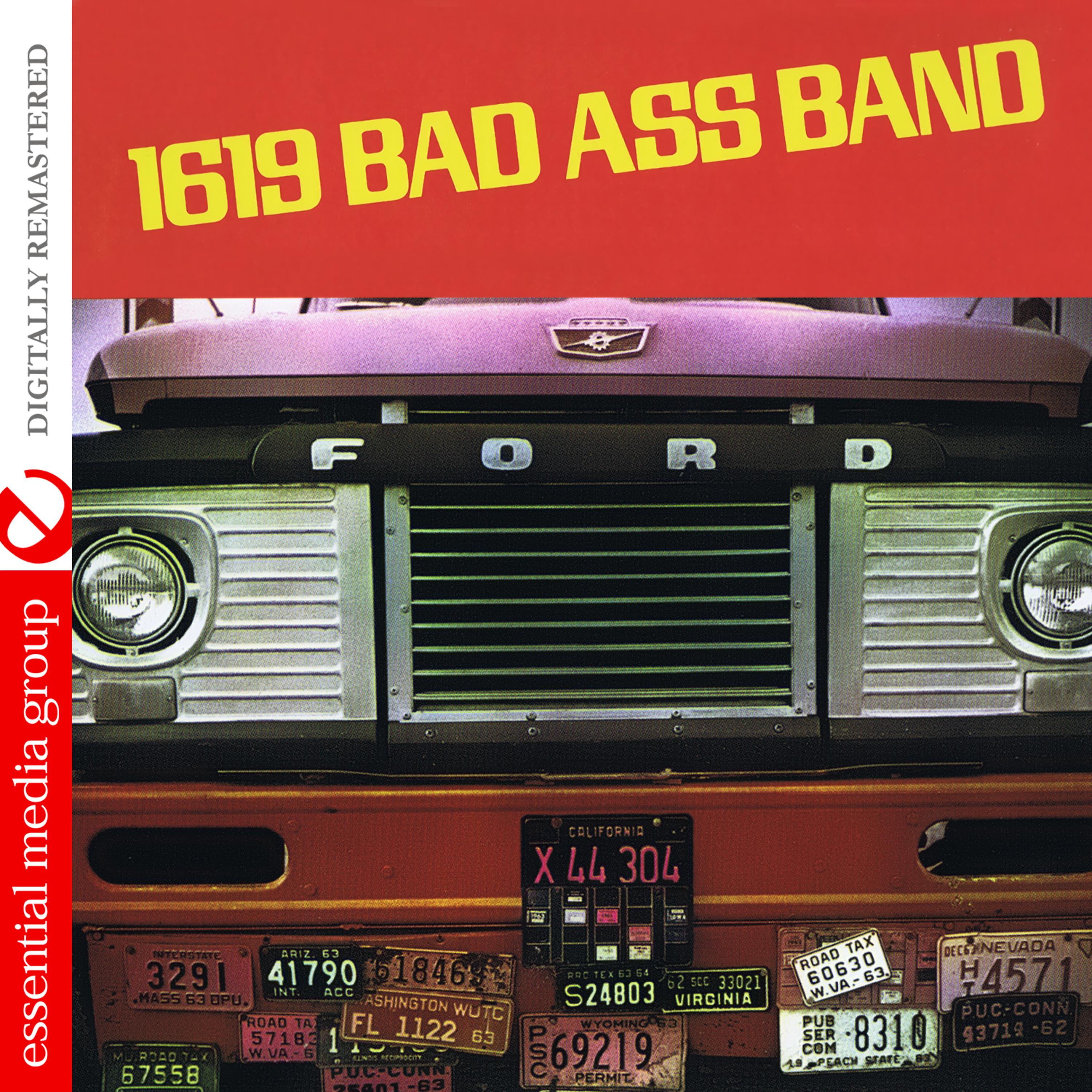 Постер альбома 1619 Bad Ass Band (Digitally Remastered)