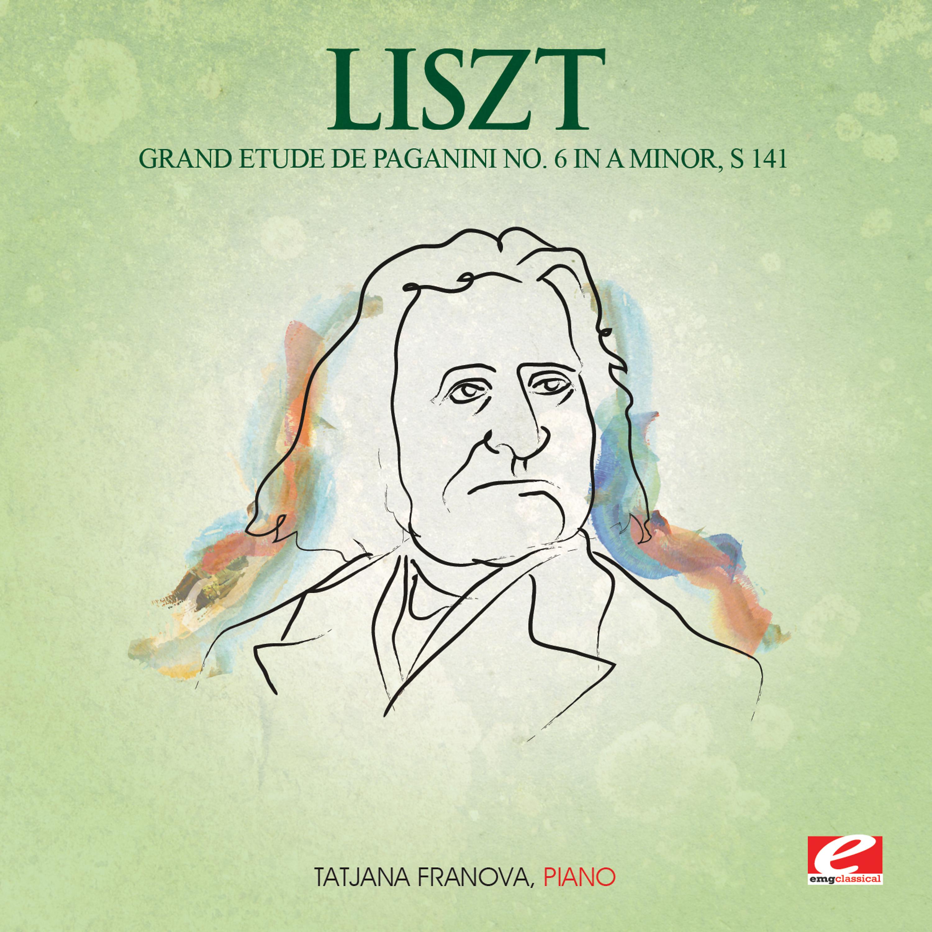 Постер альбома Liszt: Grand Etude de Paganini No. 6 in A Minor, S. 141 (Digitally Remastered)