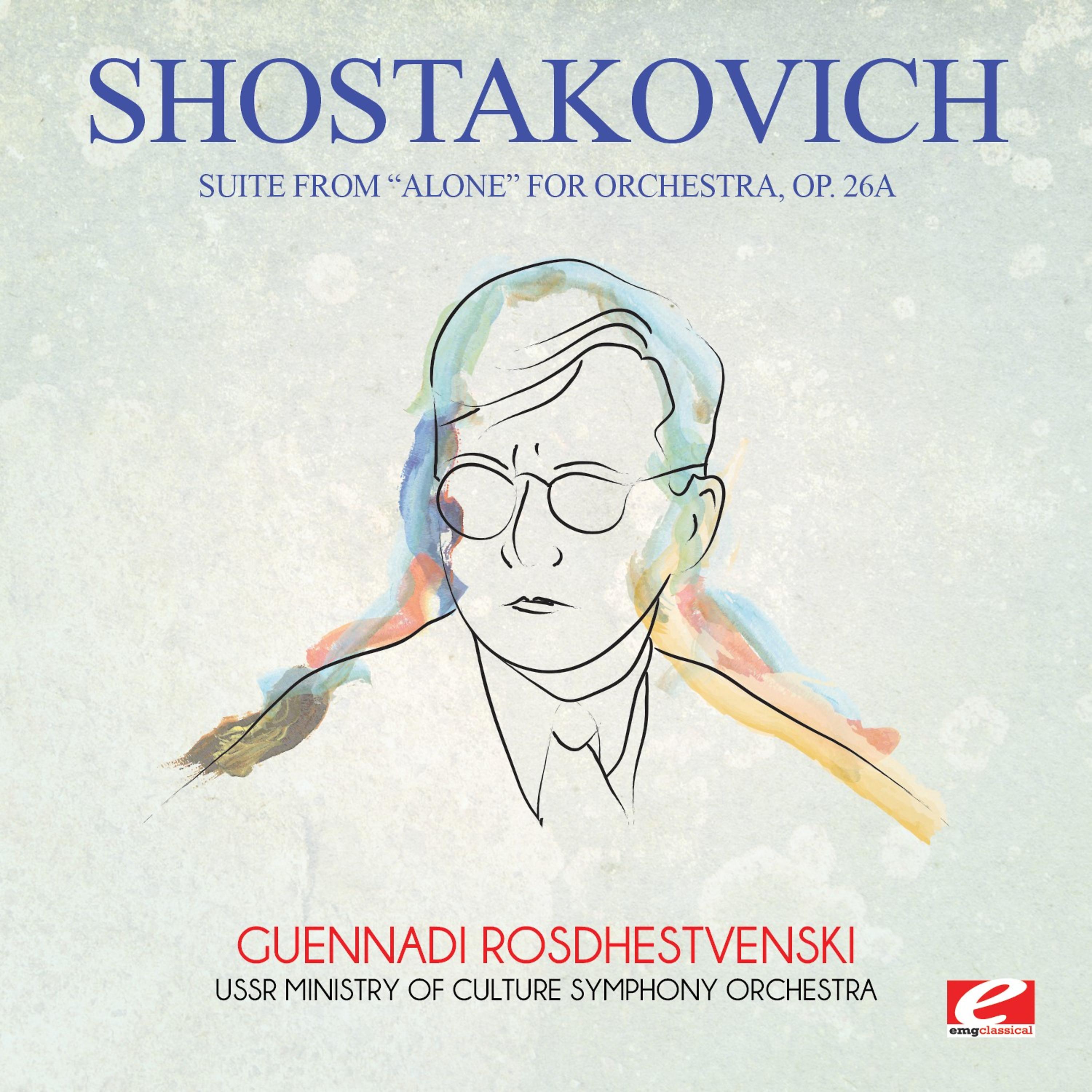 Постер альбома Shostakovich: Suite from "Alone" For Orchestra, Op. 26a (Digitally Remastered)