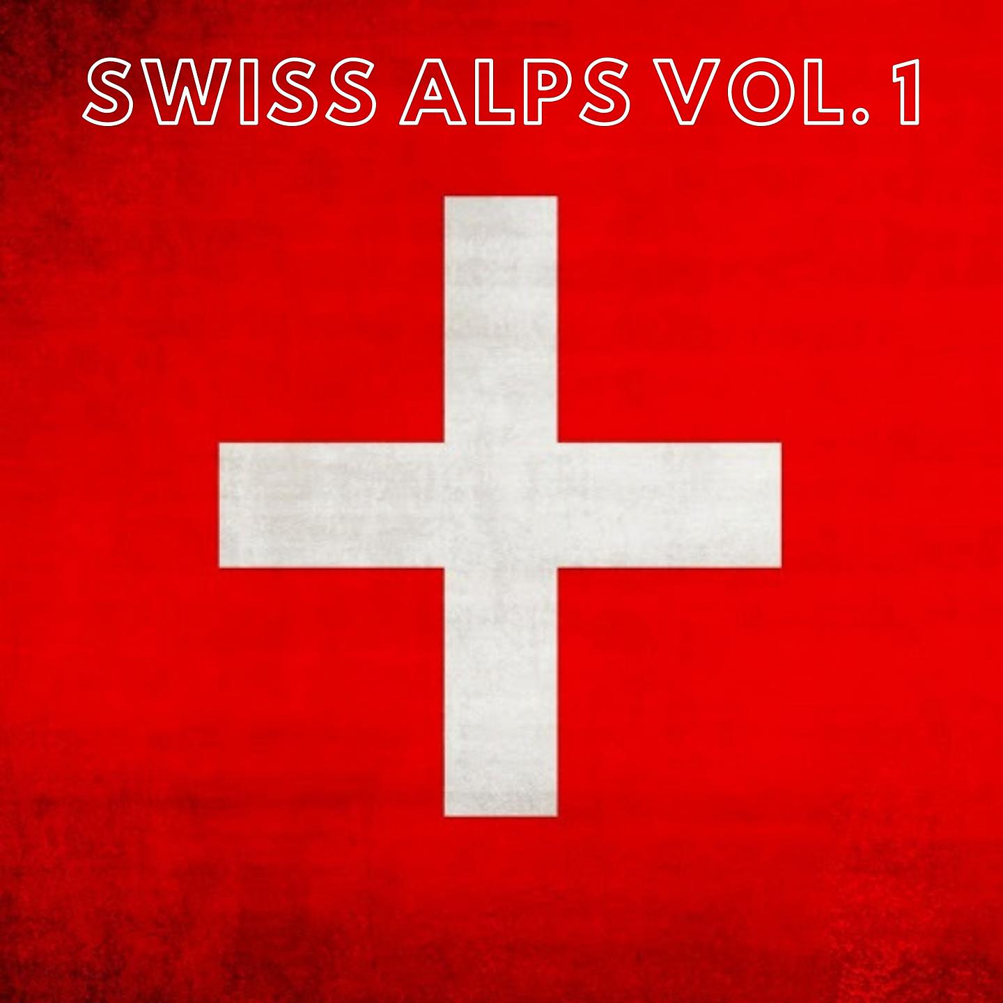 Постер альбома Swiss Alps Vol. 1