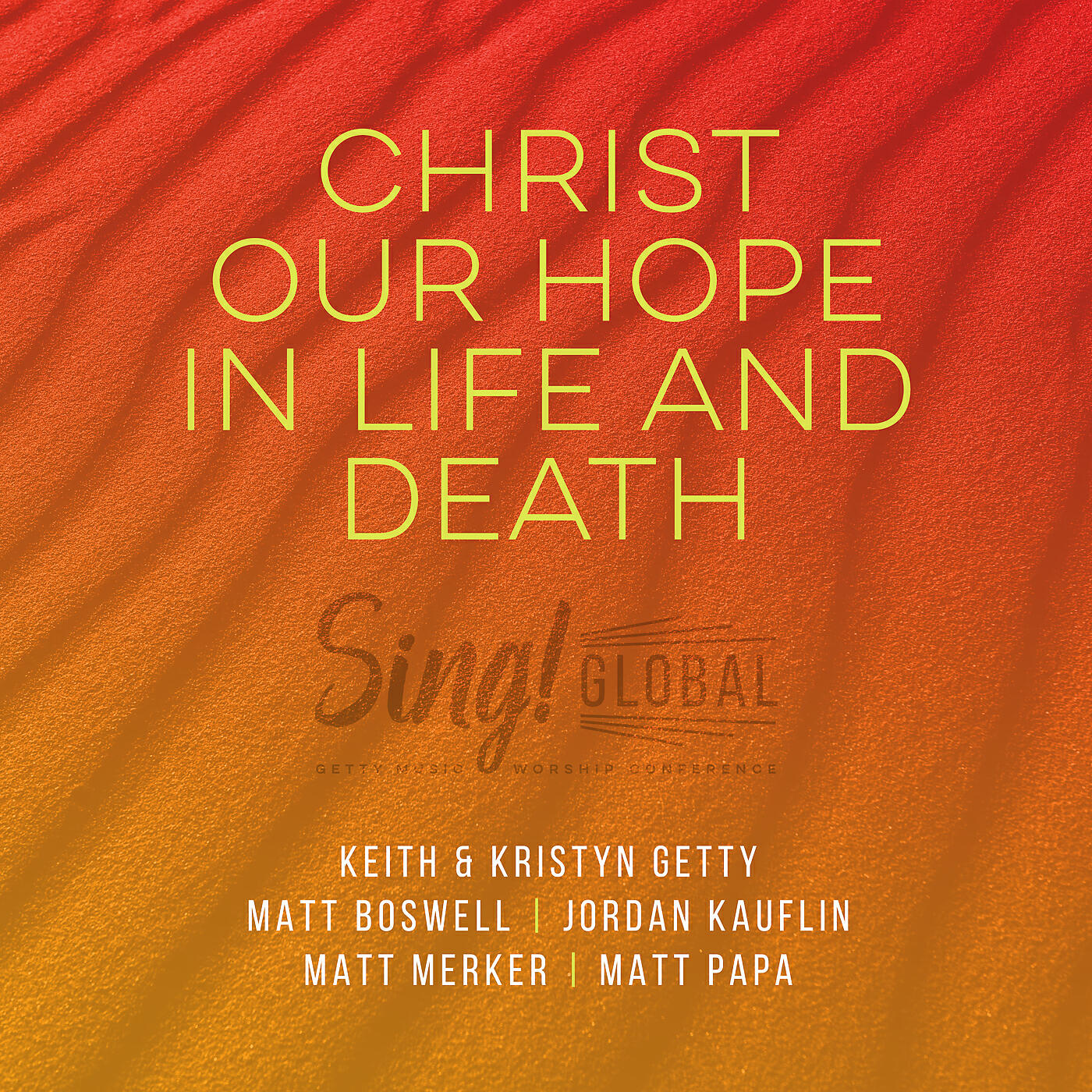 Keith & Kristyn Getty - Christ Our Hope In Life And Death (Live / Songwriter’s Edition)