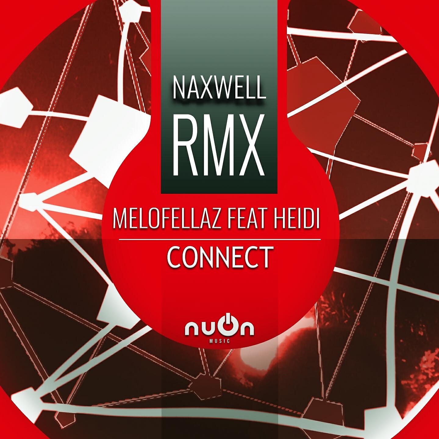 Melofellaz - Connect (NaXwell Remix Edit)