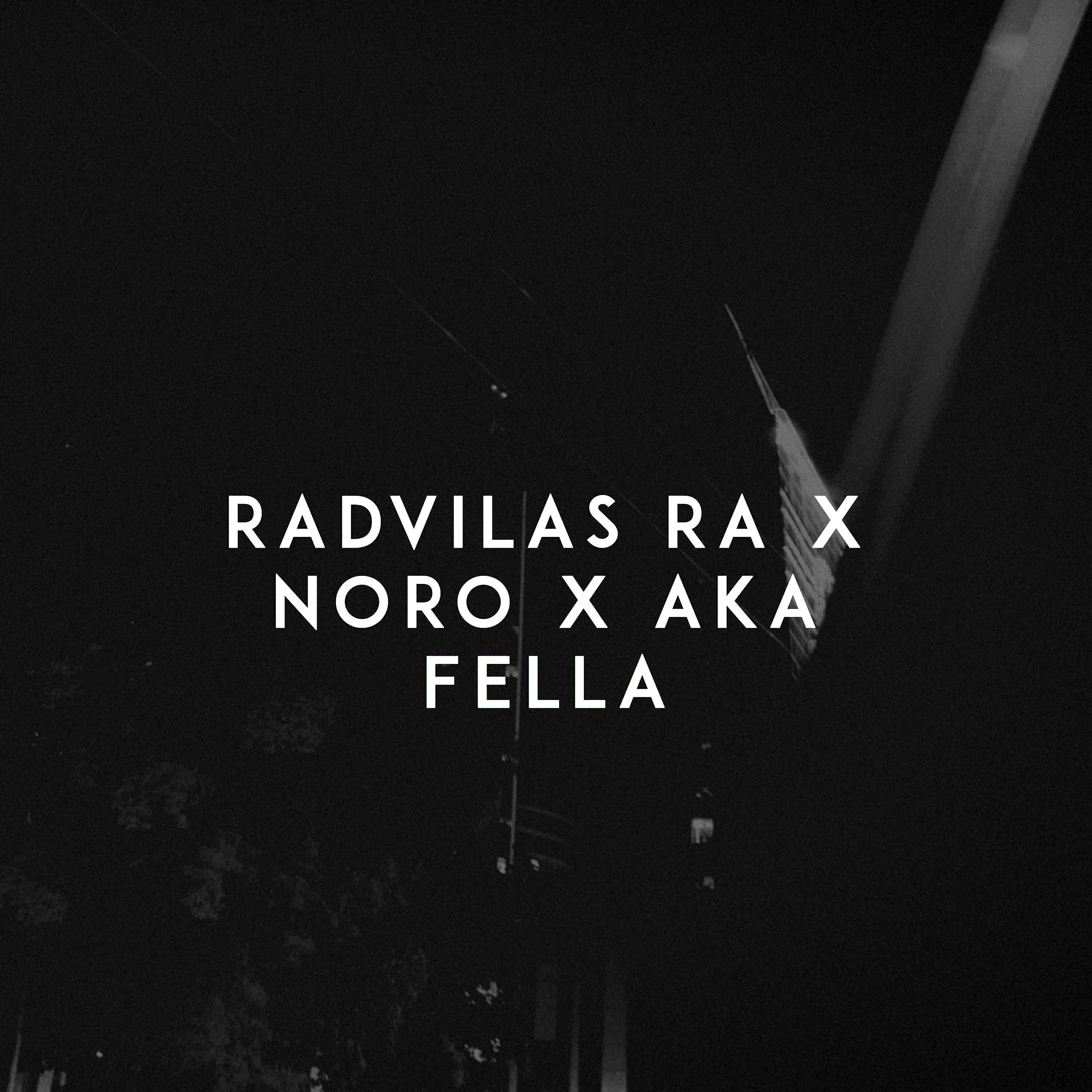 Radvilas RA - Fella (Noro Remix)