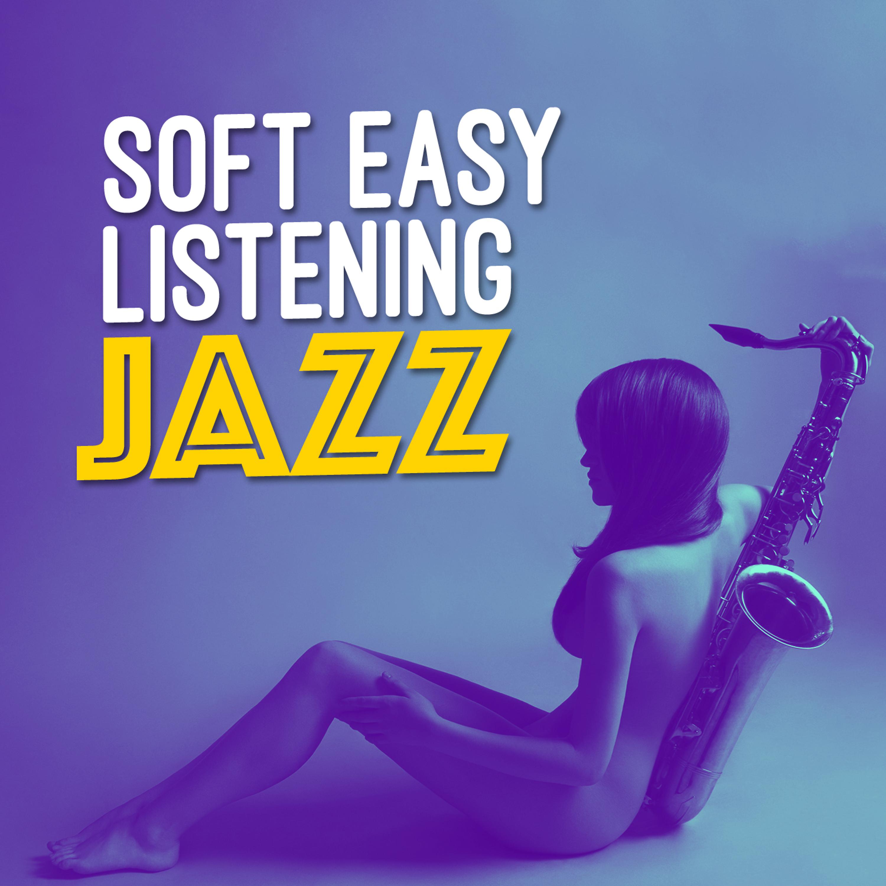 Постер альбома Soft Easy Listening Jazz