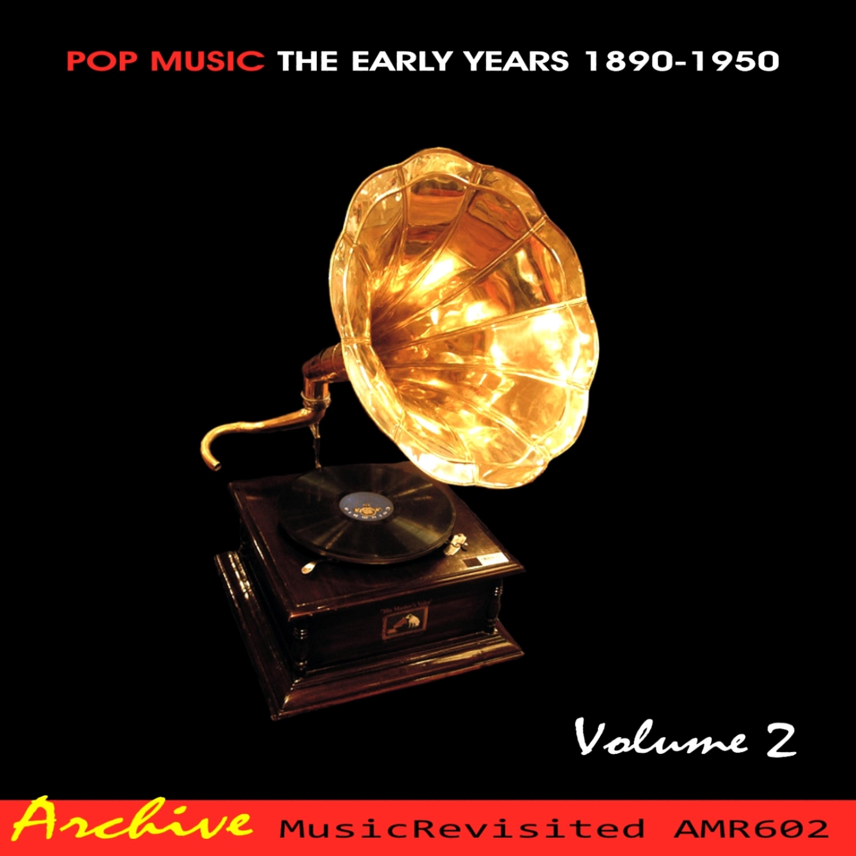 Постер альбома Pop Music The Early Years 1890-1950, Vol. 2
