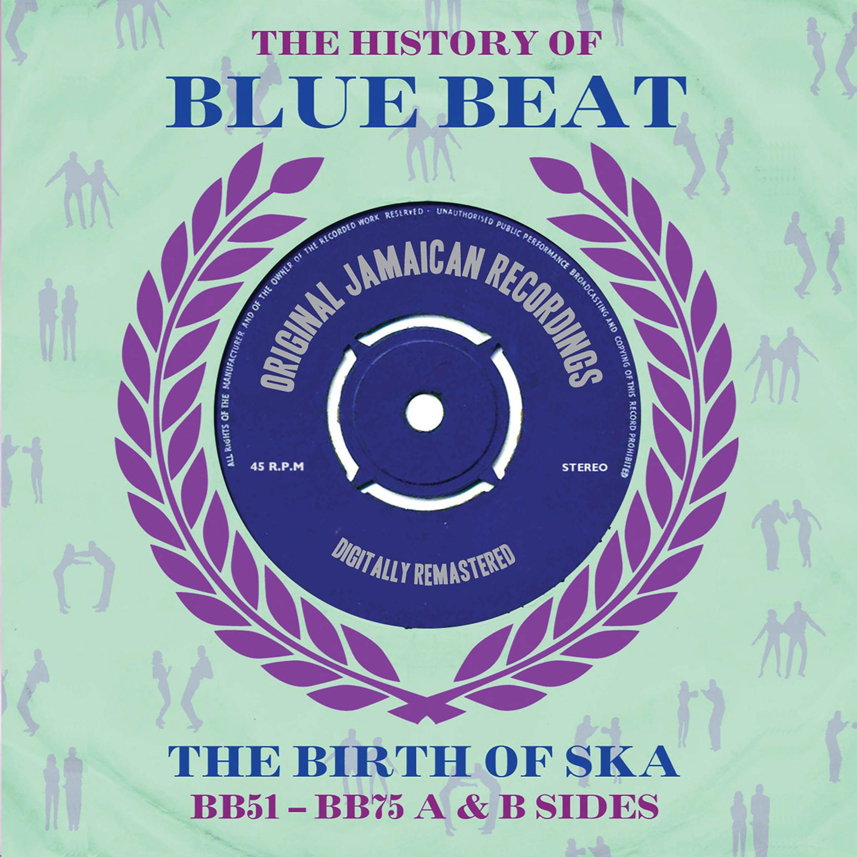 Постер альбома The History of Blue Beat: The Birth of Ska (Bb51 - Bb75 A & B Sides)