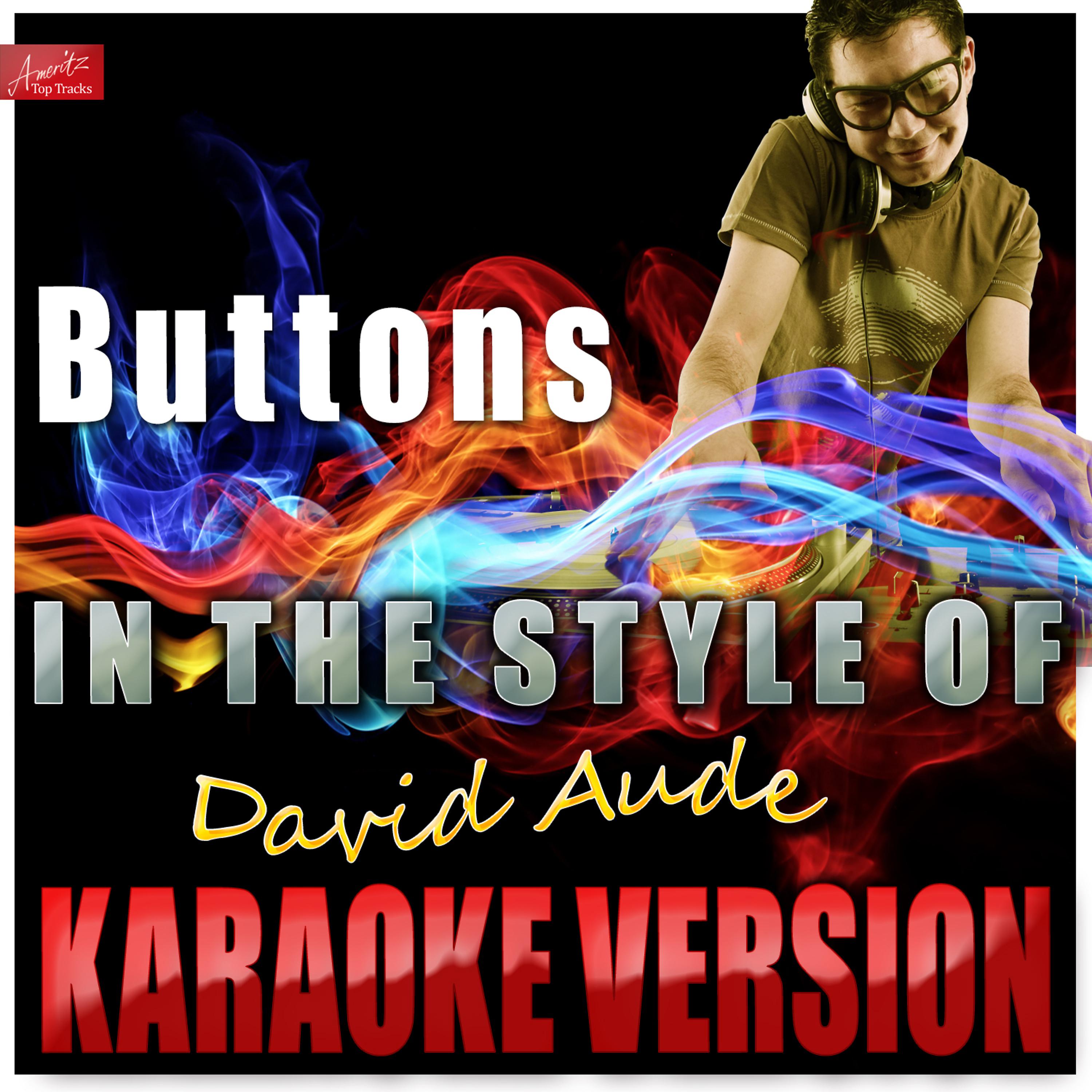 Постер альбома Buttons (Remix) [In the Style of David Aude [Pussycat Dolls] ] [Karaoke Version]