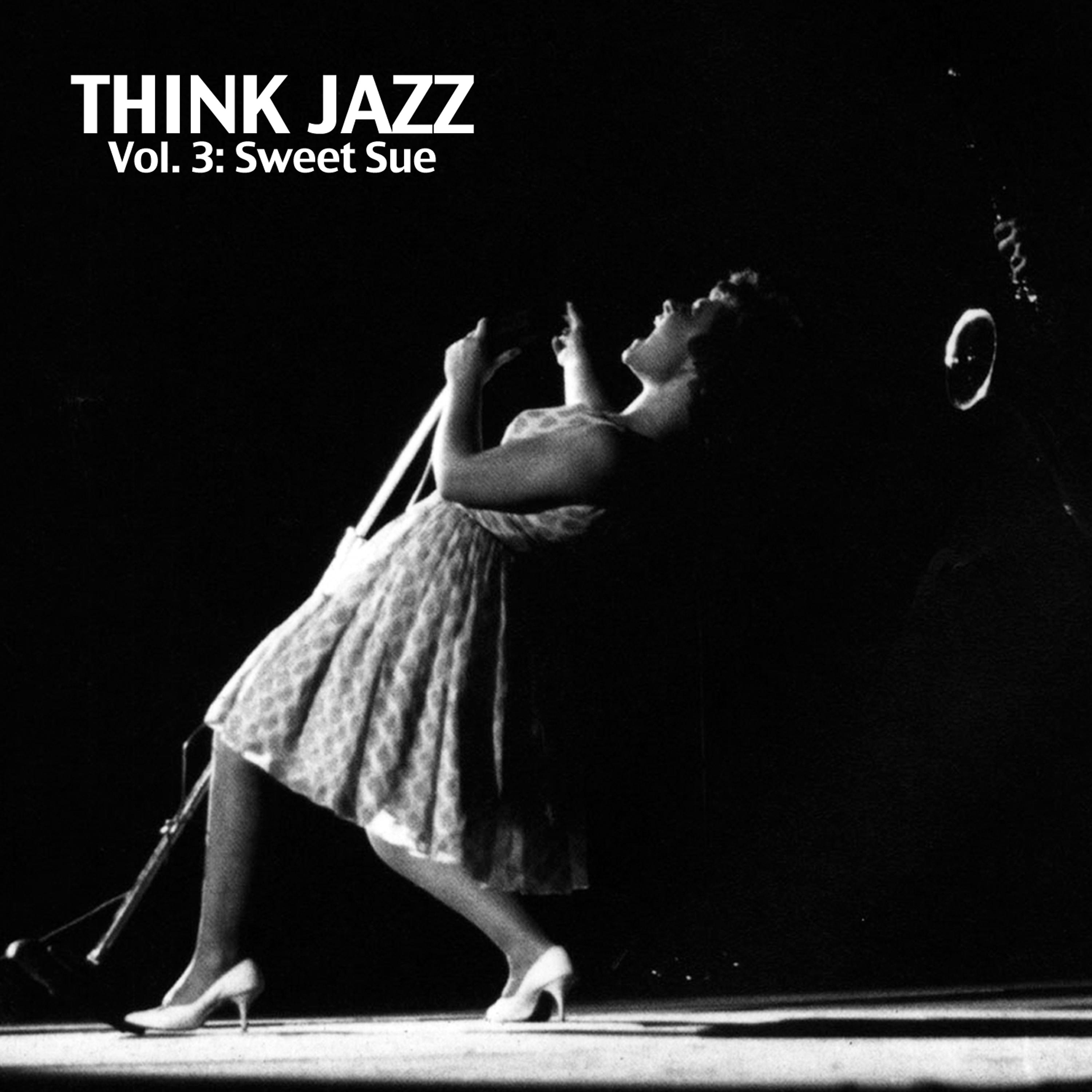 Постер альбома Think Jazz, Vol. 3: Sweet Sue