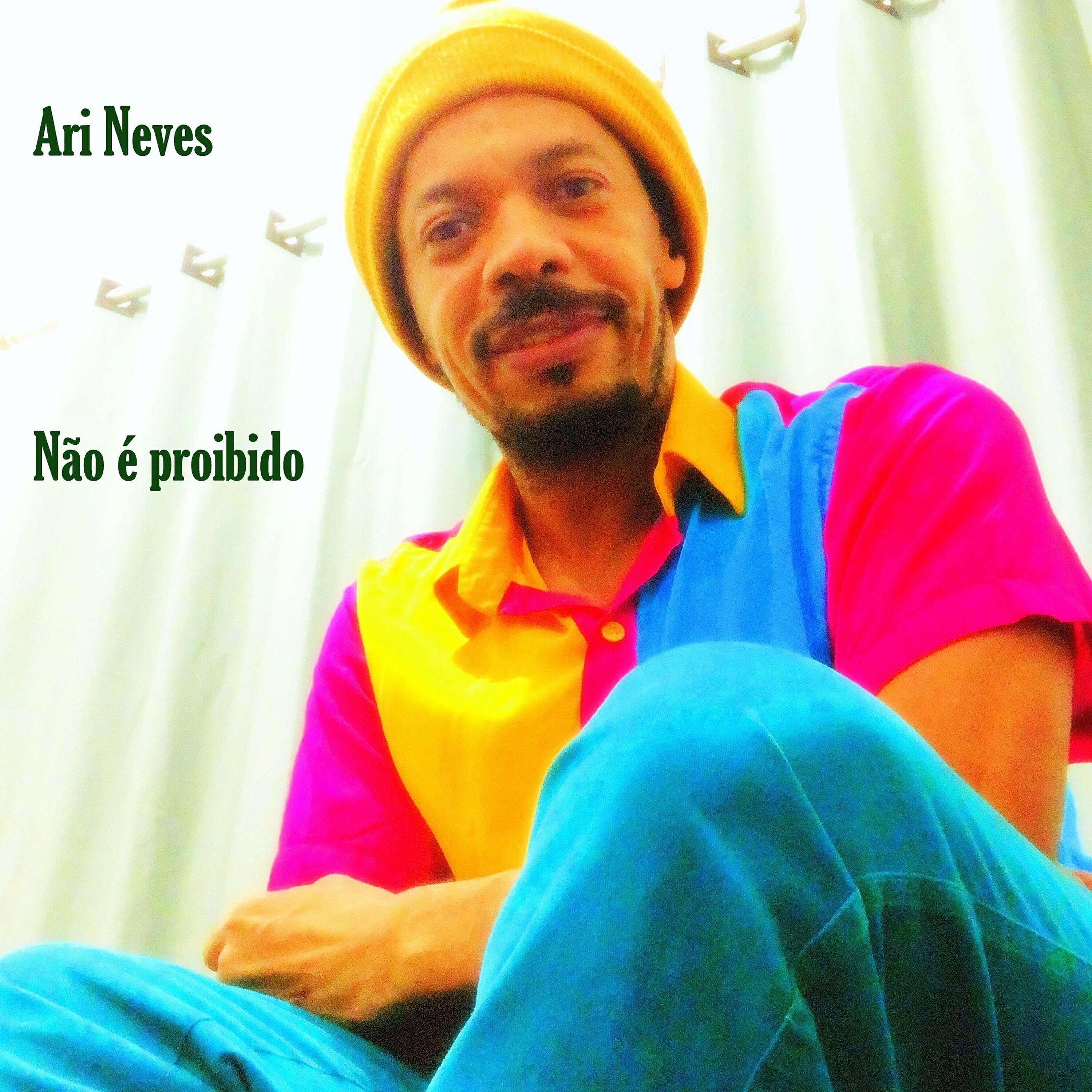 Ari Neves - Não É Proibido