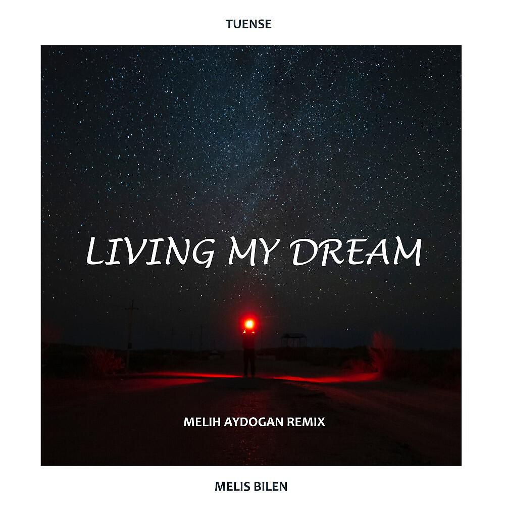 Tuense - Living My Dream (Melih Aydogan Remix)