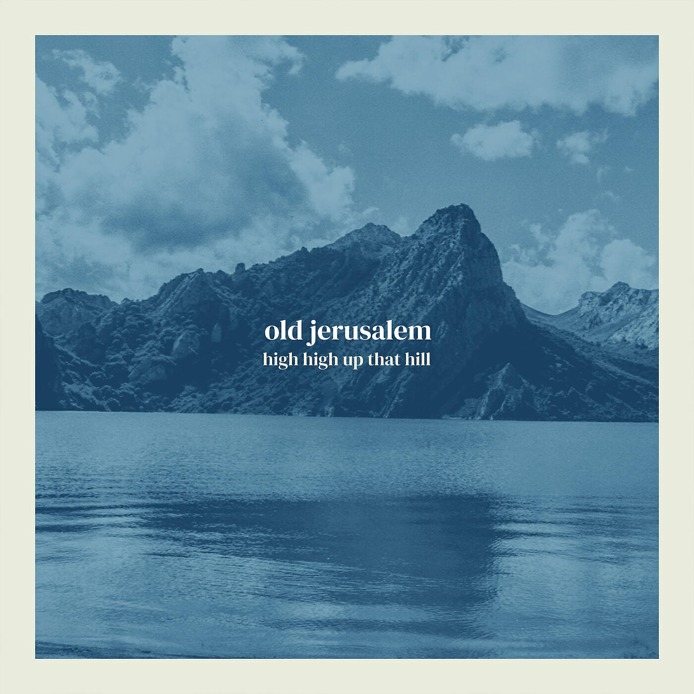 Old Jerusalem - High High Up that Hill