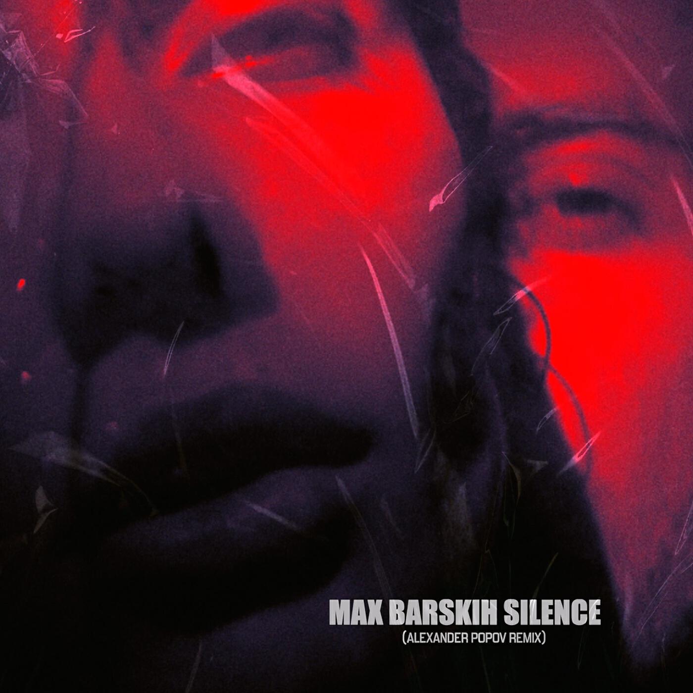 MAX BARSKIH - Silence (Alexander Popov Remix)