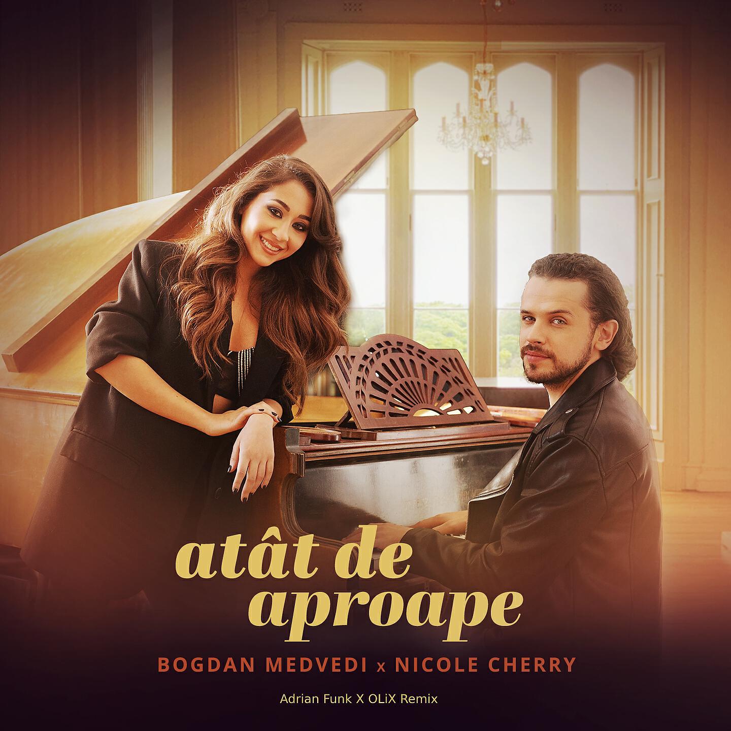 Bogdan Medvedi - Atat De Aproape (Adrian Funk X OLiX Remix)
