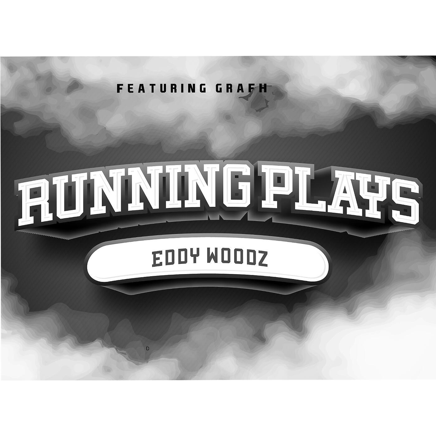 Eddy Woodz - Running Plays