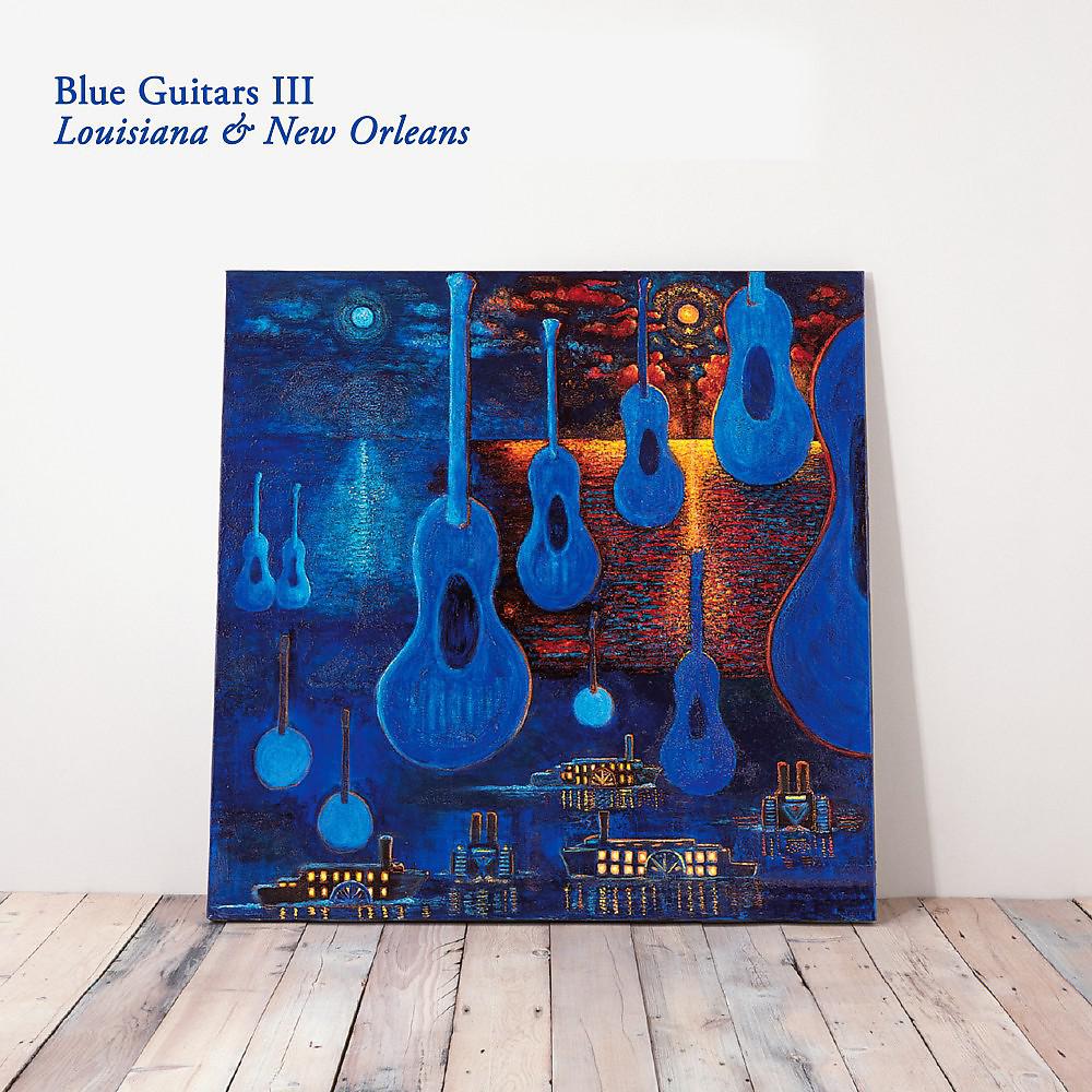 Постер альбома Blue Guitars III - Louisianna & New Orleans
