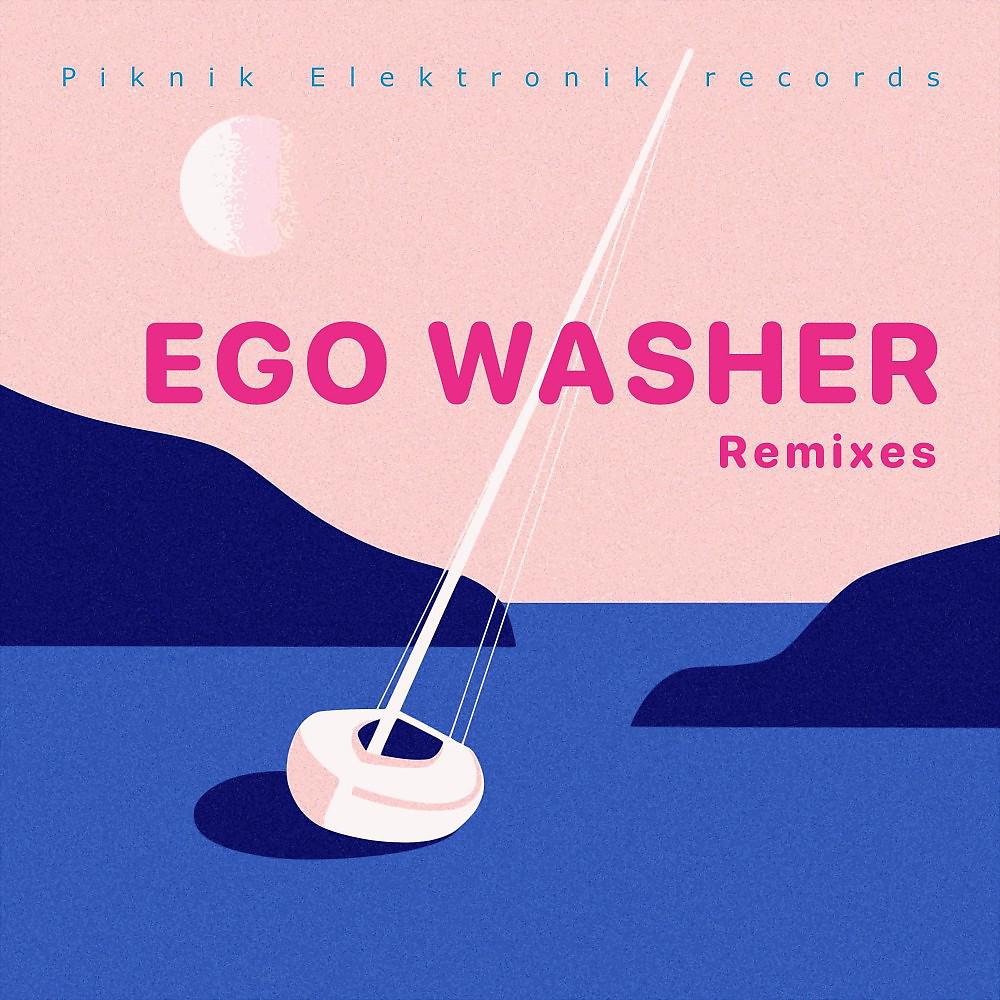 Постер альбома Ego Washer (Remixes)