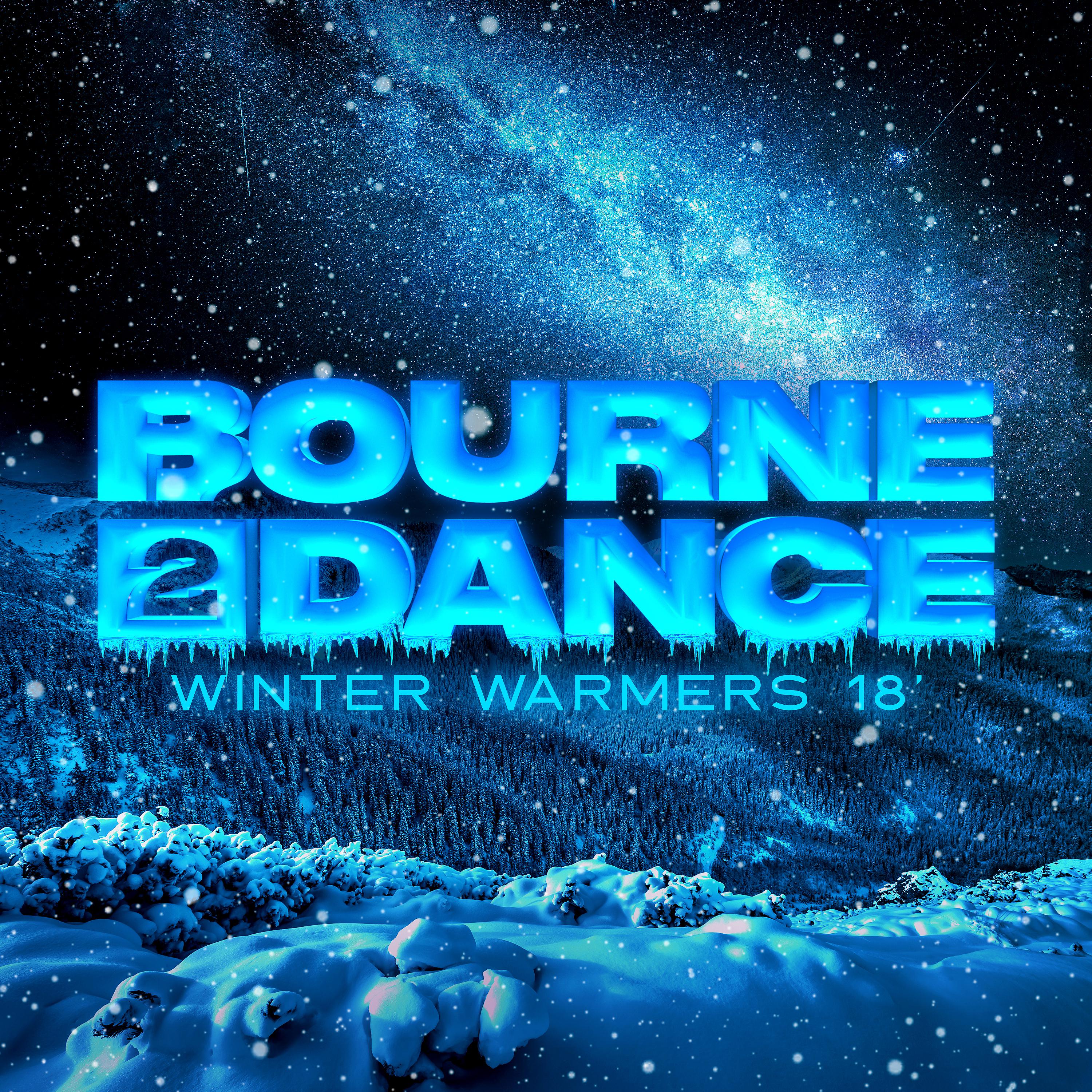 Постер альбома Bourne 2 Dance: Winter Warmers '18