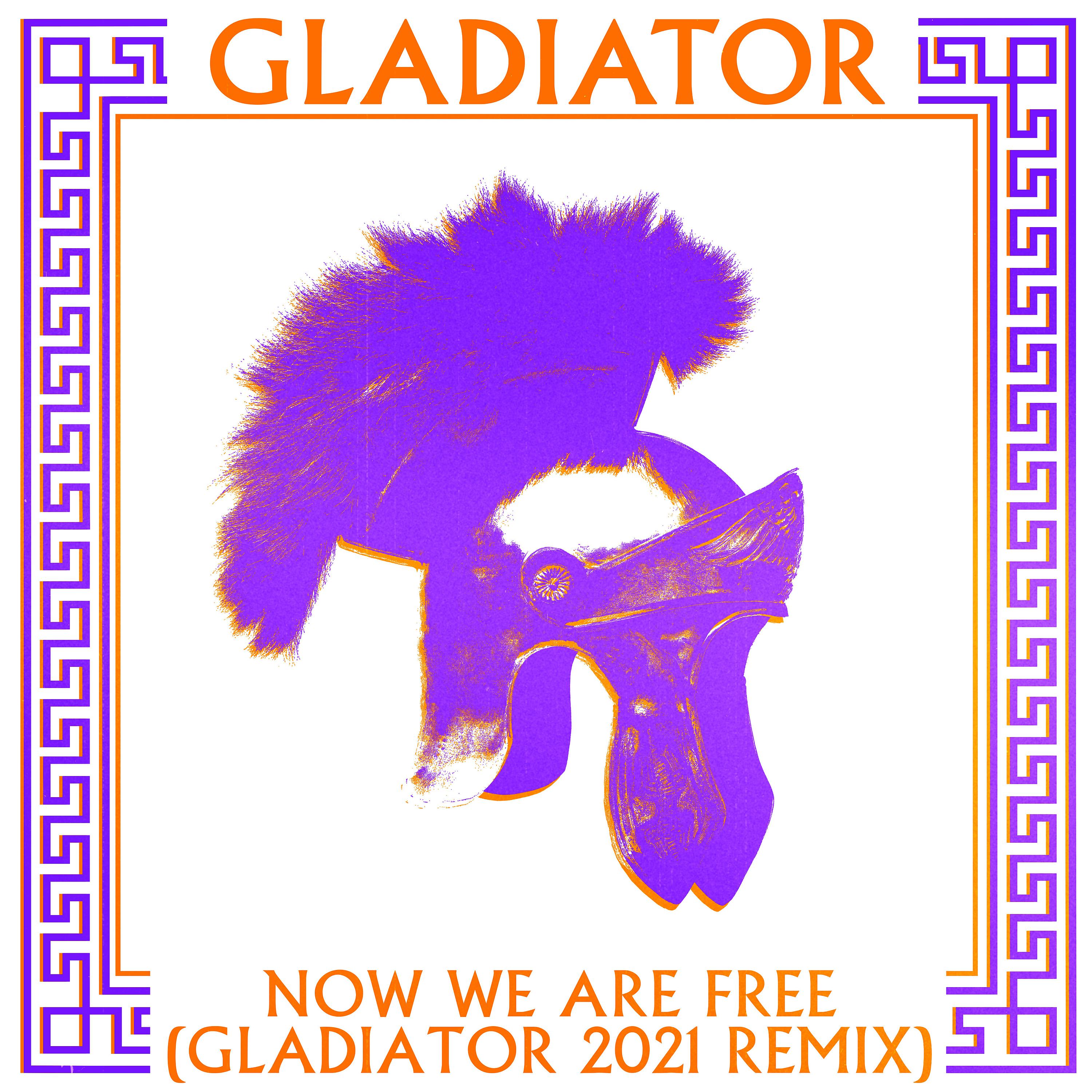 Постер альбома Now We Are Free (Gladiator 2021 Remixes)