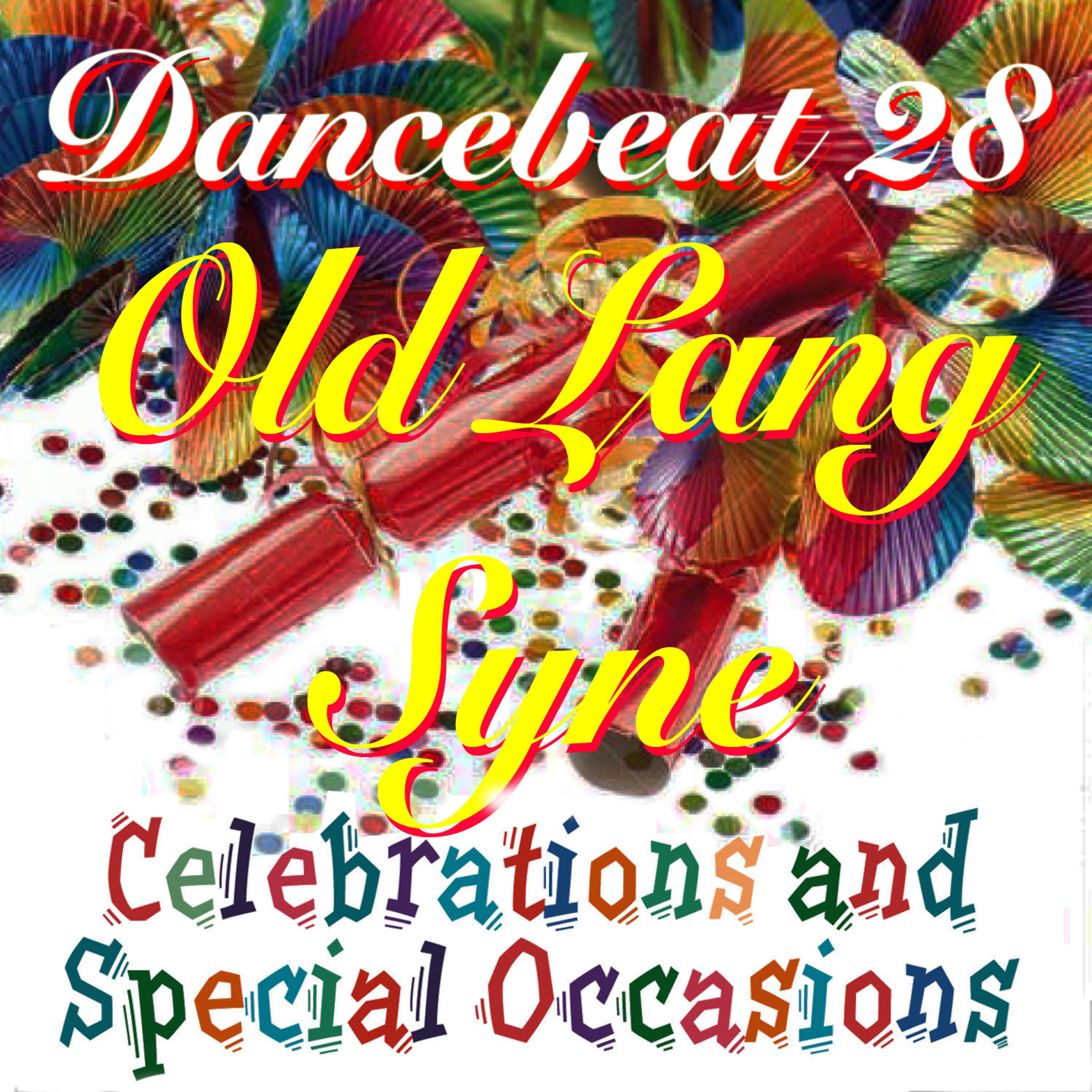 Постер альбома Dancebeat 28 Old Lang Syne Celebrations