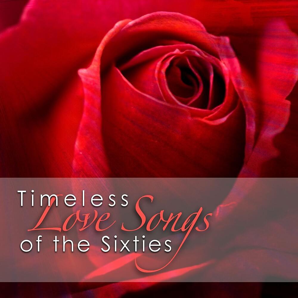 Постер альбома Timeless Love Songs of the Sixties